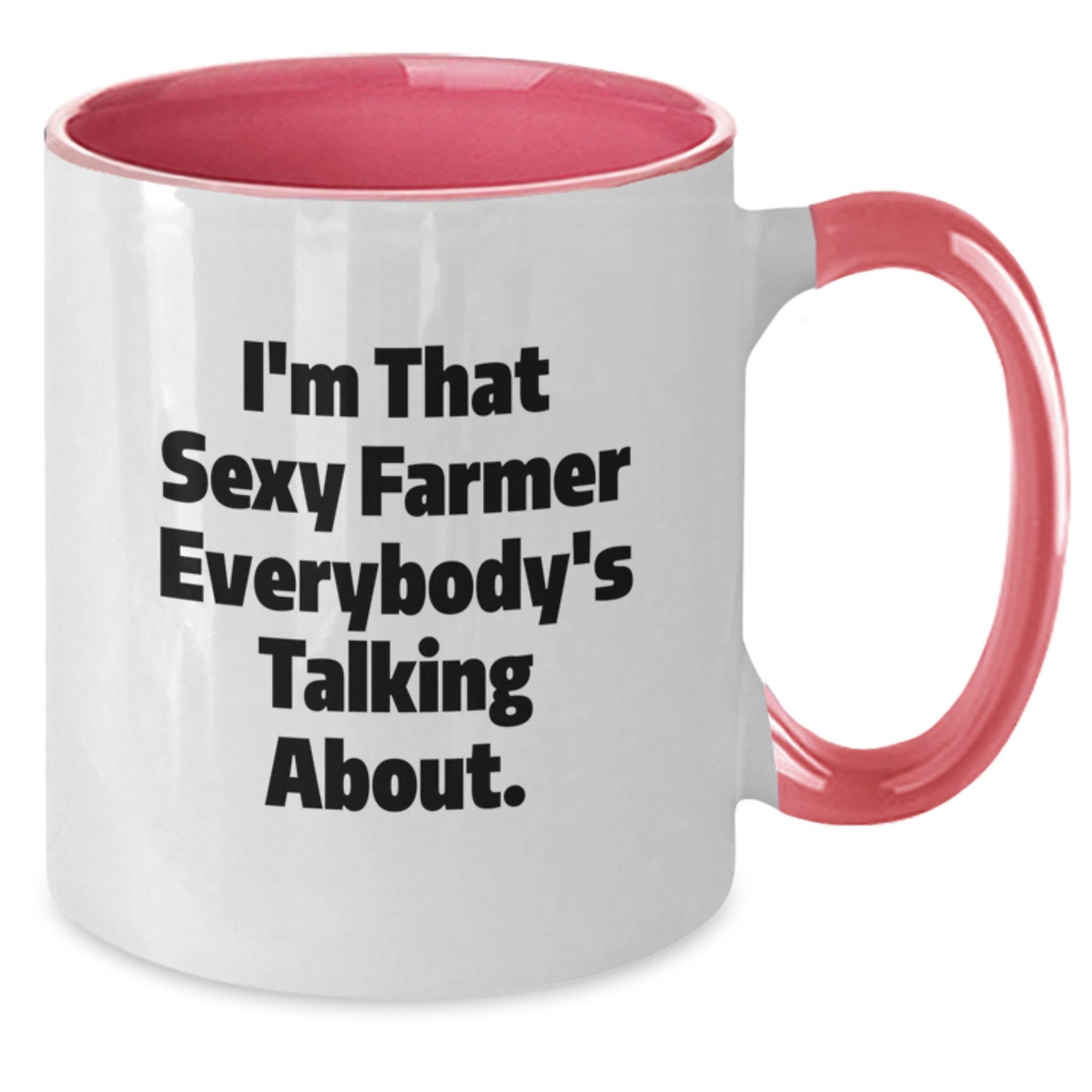Funny Farmer Gifts for Him - I'm That Sexy Farmer Everybody's Talking About. Two Tone Coffee Mug, Gifts from Friends, Two Tone Coffee Mug for Farmer, Graduation Unique Gifts - Additional
