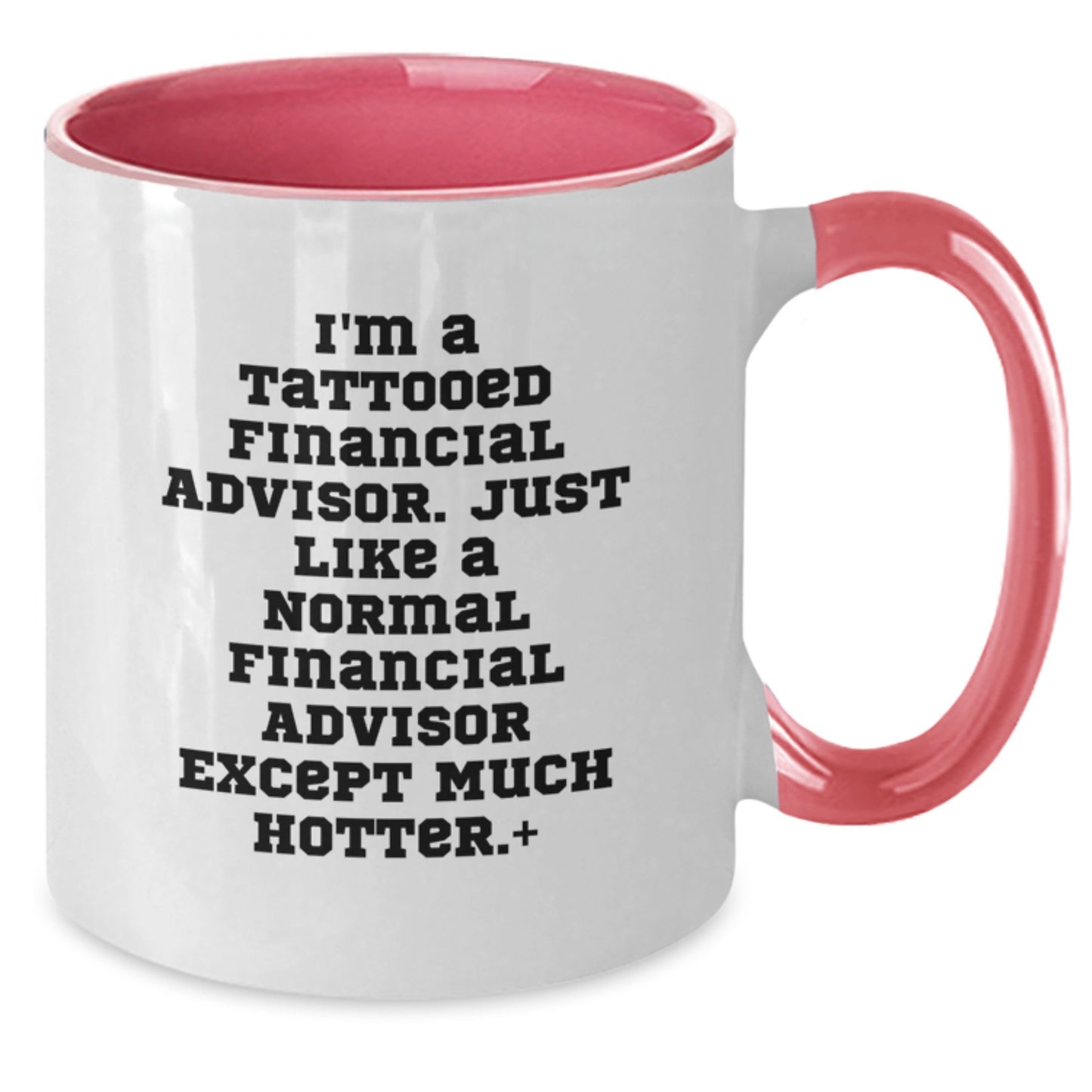 Gifts from Men to Financial Advisor Friends - Funny Two Tone Coffee Mug - Graduation Unique Gifts for Him - Additional