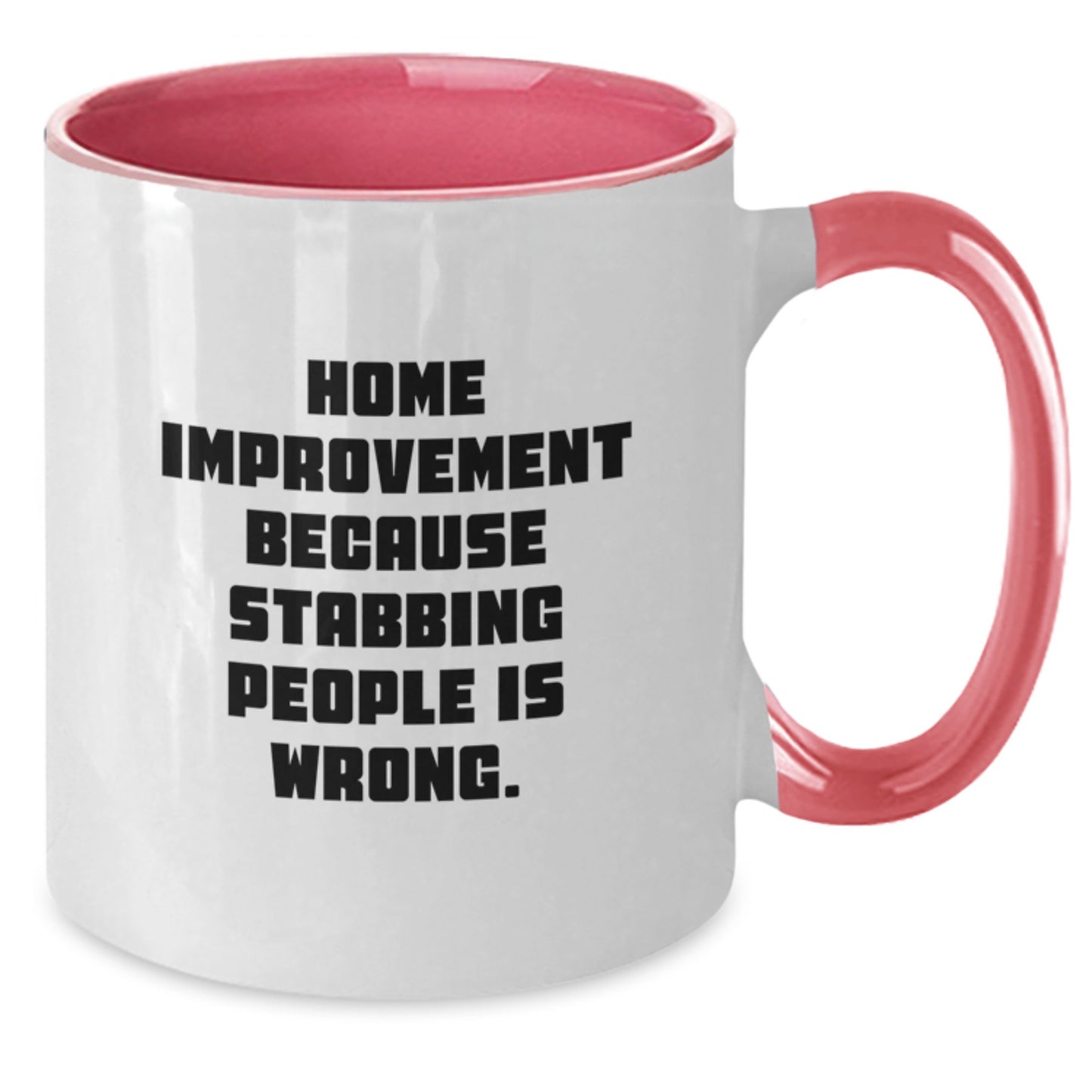 Home Improvement Funny Quote Two Tone Coffee Mug, Gifts from Friends for Home Improvement Enthusiasts, Perfect Graduation Unique Gifts for Men or Women - Additional
