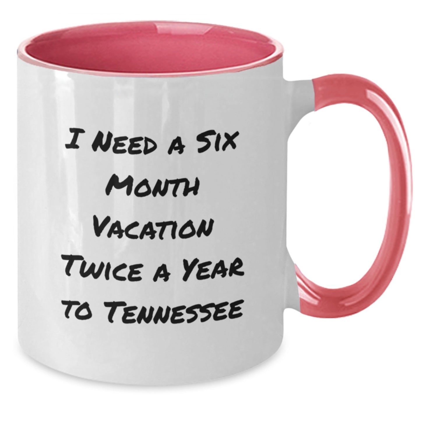Funny Tennessee Gifts for Friends, Coworkers, or Family - I Need A Six Month Vacation Twice A Year To Tennessee Two Tone Coffee Mug, Graduation Unique Gifts from Men, Women, or Family - Additional