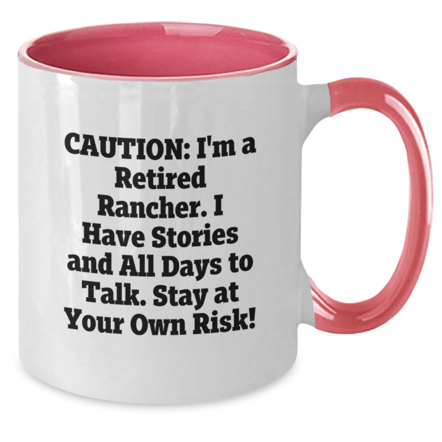Rancher Humor Gifts from Friends - Funny Two Tone Coffee Mug, Birthday Unique Presents for Men, Caution: I'm A Retired Rancher, I Have Stories And All Days To Talk, Stay At Your Own Risk! - Additional