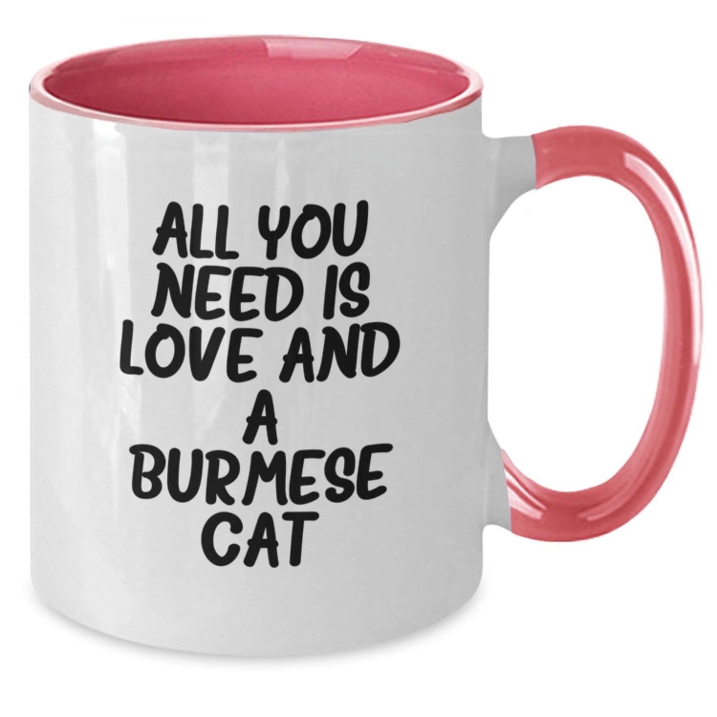 Funny Burmese Cat Lover Gifts from Friends for Men, Women, or Family - All You Need Is Love And A Burmese Cat Two Tone Coffee Mug, Birthday Unique Gift - Additional