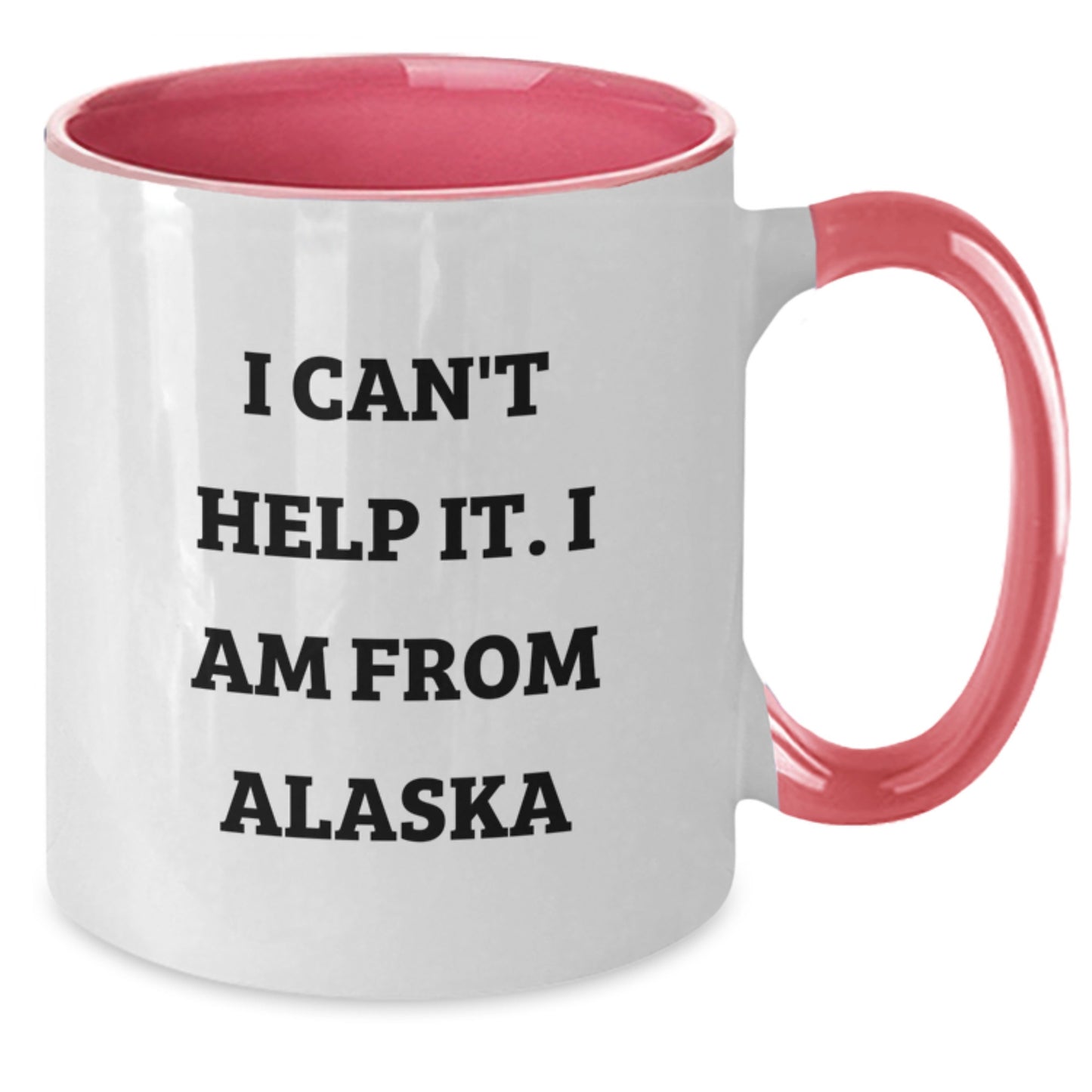 Funny Alaska Gifts from Friends and Family - 'I Can't Help It. I Am From Alaska' Two Tone Coffee Mug for Birthday - Additional