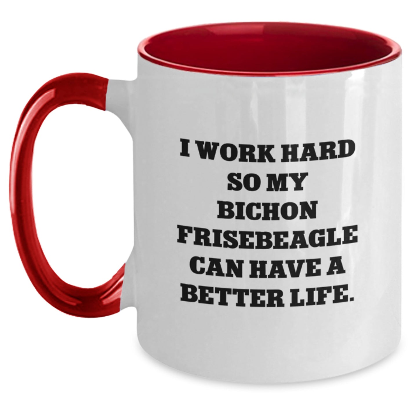 Bichon Frise Dog Gifts, Funny Quote In Two Tone Coffee Mug, Gifts from Friends to Family, Birthday Unique Gifts for Bichon Frise Dog Lovers, Encouragement for Hard-Working Humans - Main