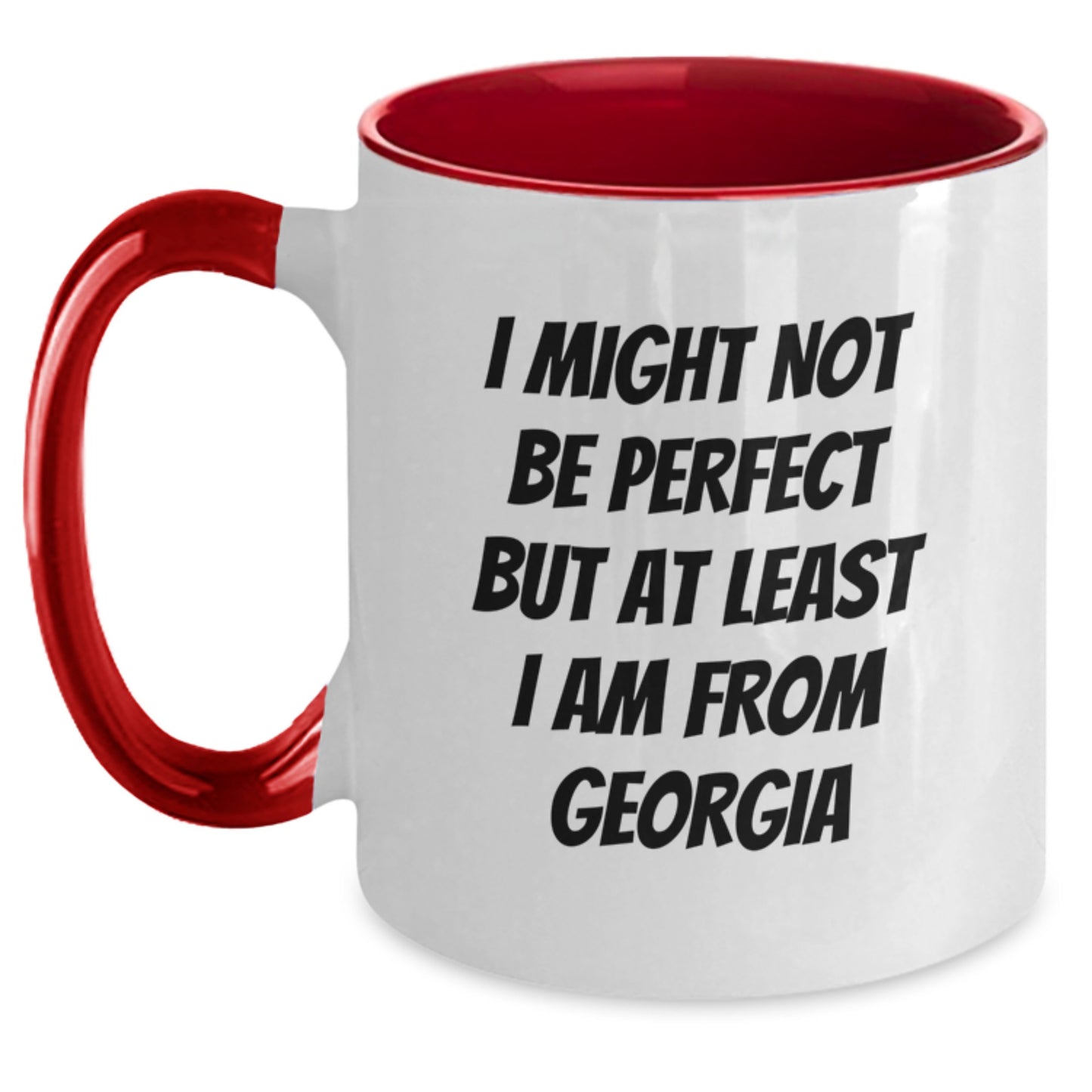 Georgia Proud Funny Two Tone Coffee Mug, Gifts from Friends for Birthday, I Might Not Be Perfect But At Least I Am From Georgia - Main