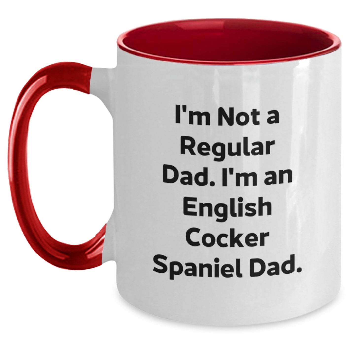 Funny English Cocker Spaniel Dad Gifts for Birthday - I'm Not A Regular Dad. I'm An English Cocker Spaniel Dad. Two Tone Coffee Mug from Friends and Family - Main