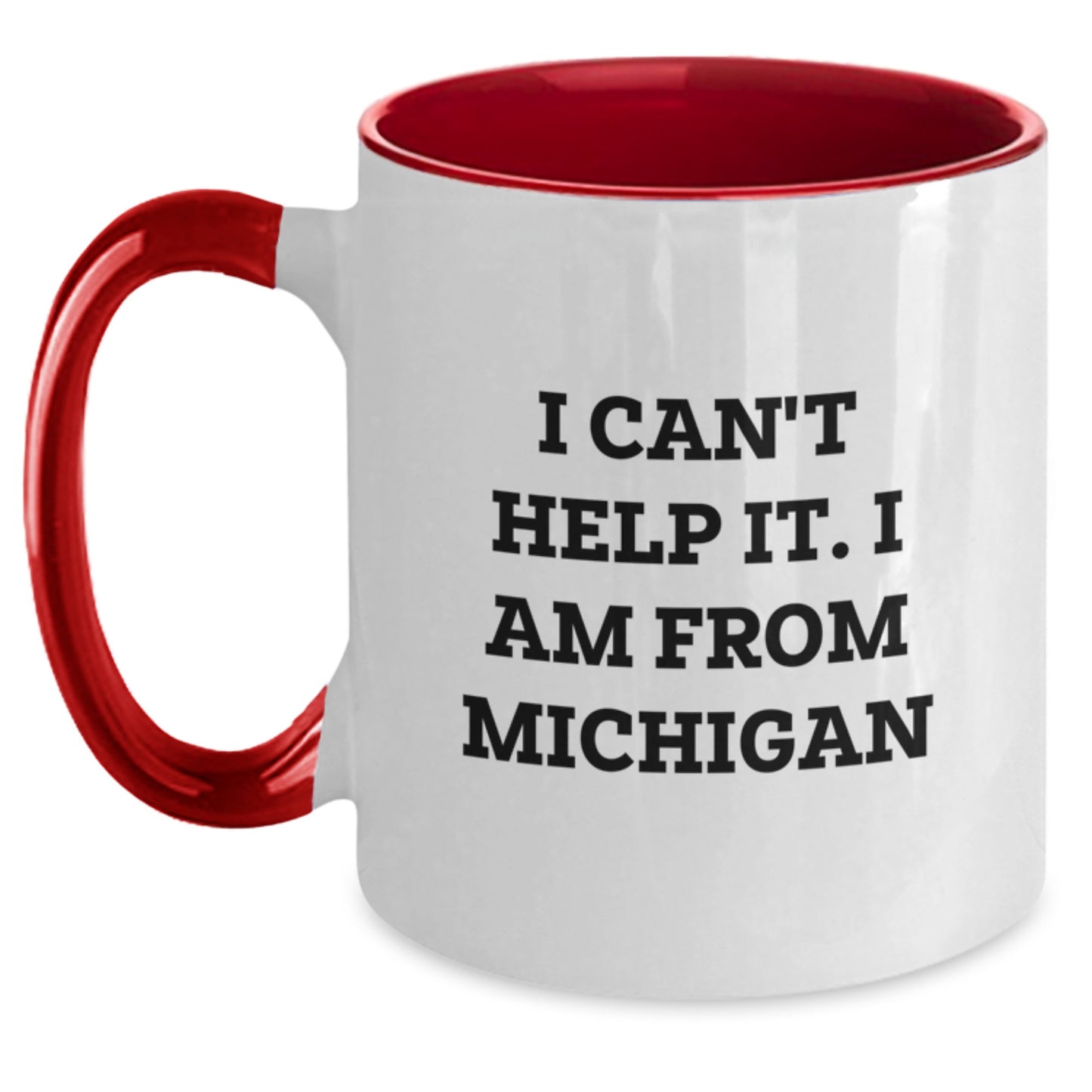 Funny Michigan Gifts from Friends to Michigan Lovers - I Can't Help It. I Am From Michigan Two Tone Coffee Mug, Birthday Unique Presents - Main