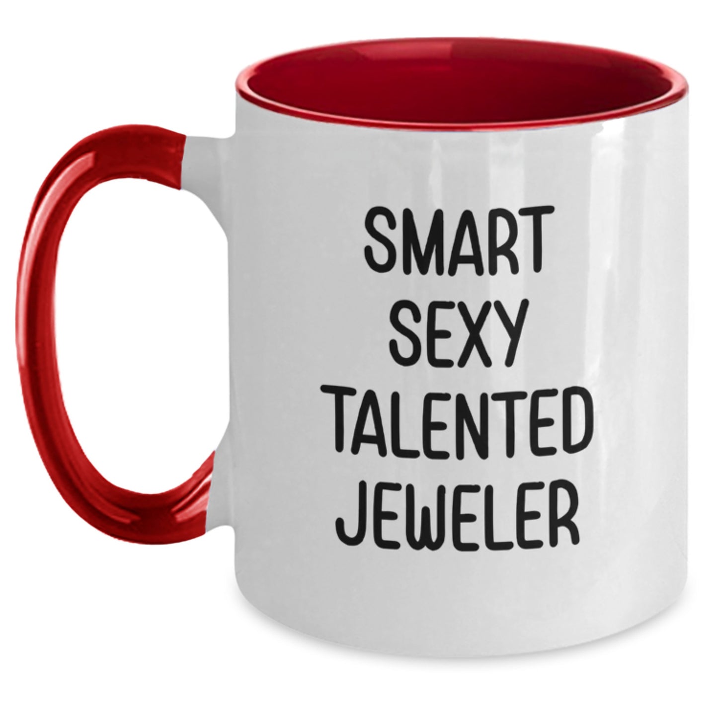 Funny Jeweler Gifts - Smart Sexy Talented Jeweler Quote Two Tone Coffee Mug, Gifts from Family to Friends, for Men and Women Birthday Unique Gifts - Main