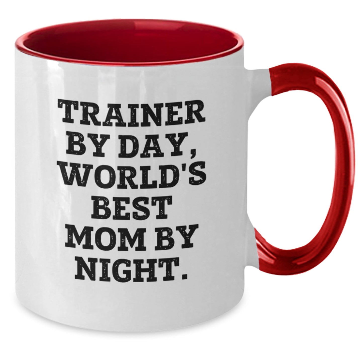 Funny Trainer Gifts from Men to World's Best Mom by Day, Two Tone Coffee Mug for Graduation, Inspirational Quote - Additional
