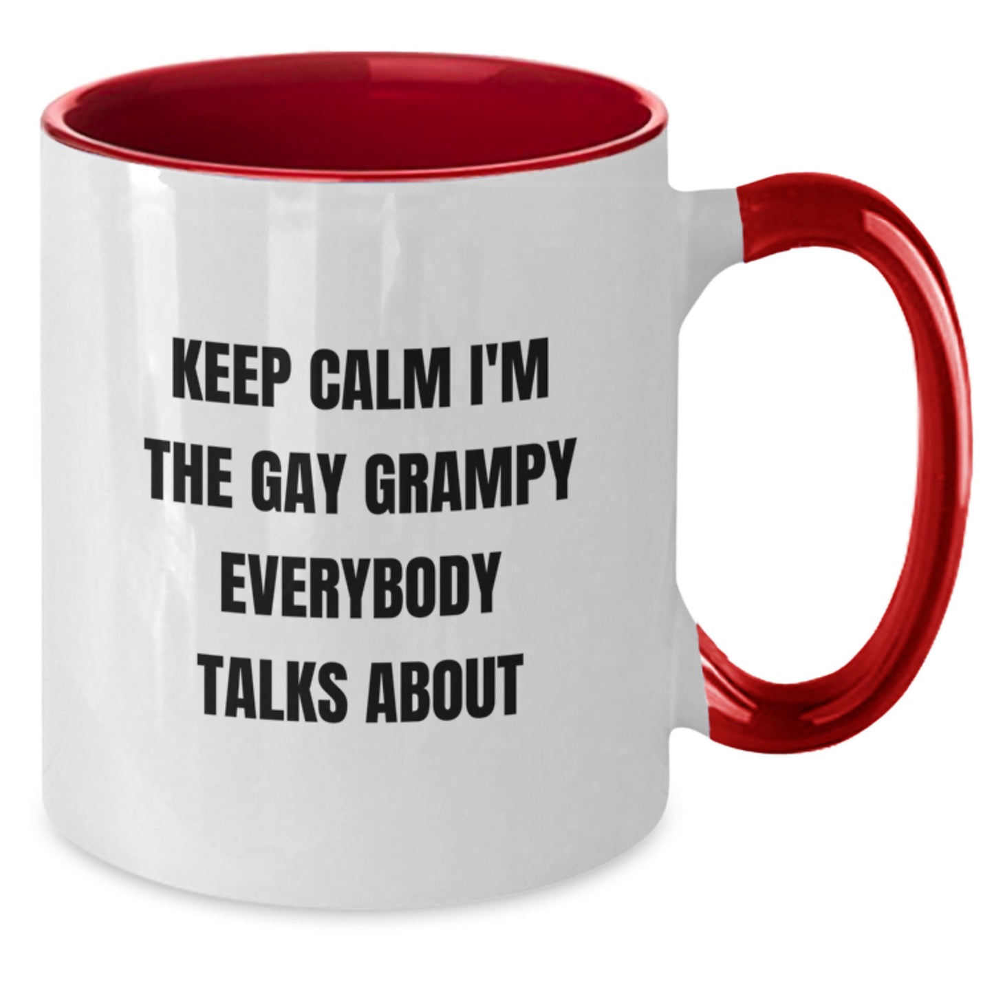 Funny Grampy Gifts Two Tone Coffee Mug, Keep Calm I'm The Gay Grampy Everybody Talks About, Unique Birthday Present from Friends to Grampy - Additional