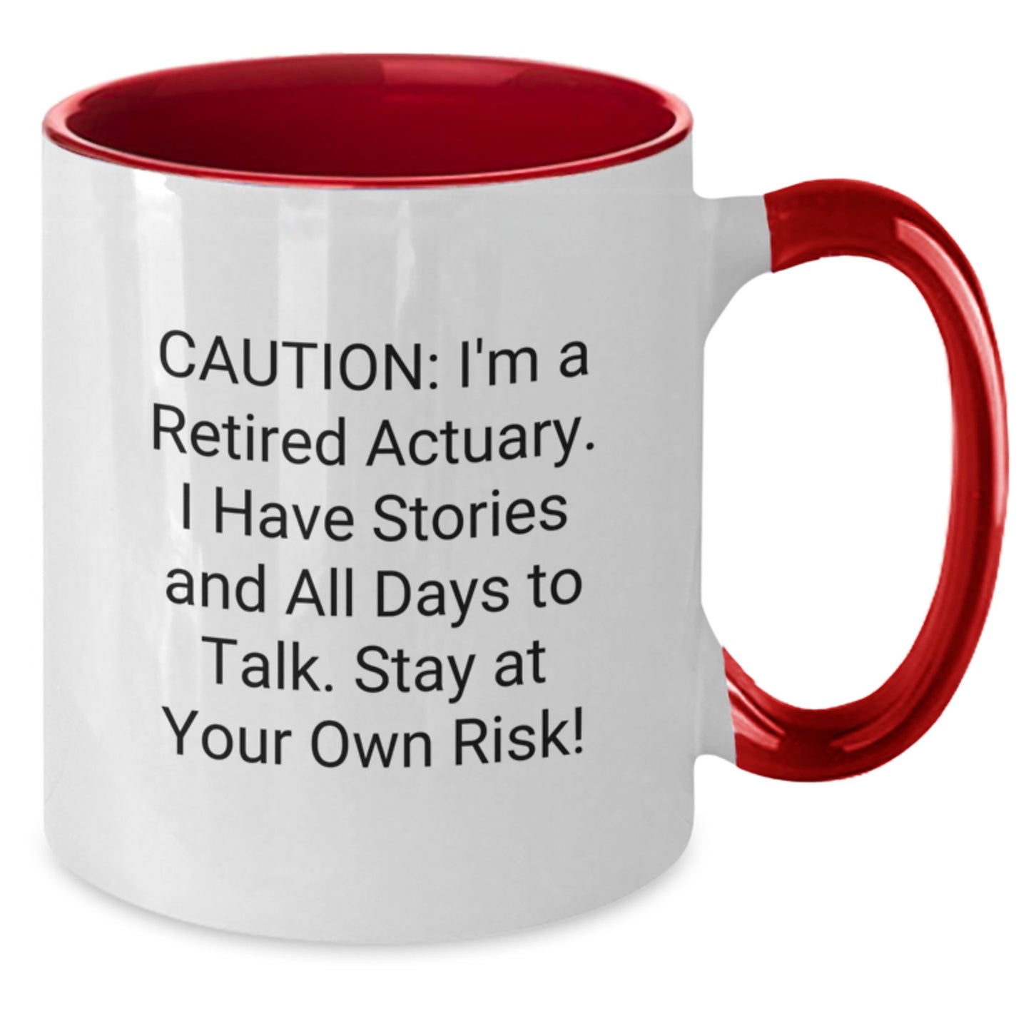 Funny Actuary Gifts - 'Caution: I'm A Retired Actuary...' Two Tone Coffee Mug, Birthday Unique Gifts from Friends, for Actuary - Additional