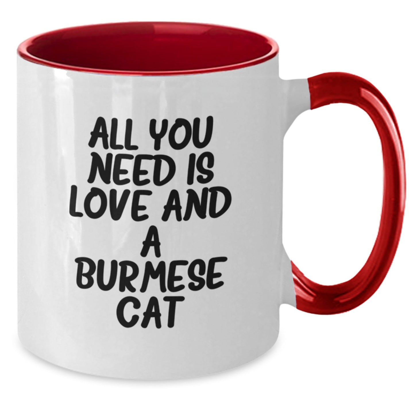Funny Burmese Cat Lover Gifts from Friends for Men, Women, or Family - All You Need Is Love And A Burmese Cat Two Tone Coffee Mug, Birthday Unique Gift - Additional