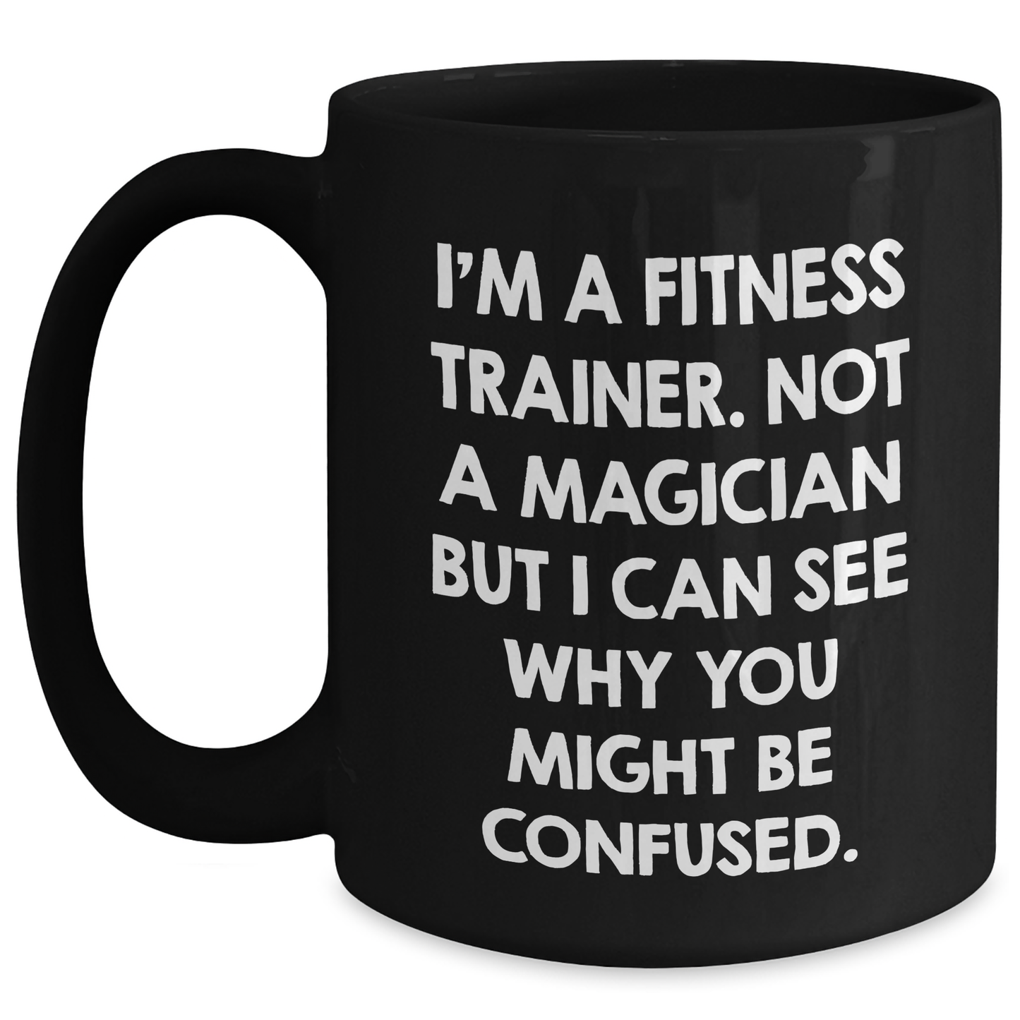 Funny Fitness Trainer Gifts from Friends to Men, Black Coffee Mug for Father's Day, 'I'm A Fitness Trainer. Not A Magician...' - Main