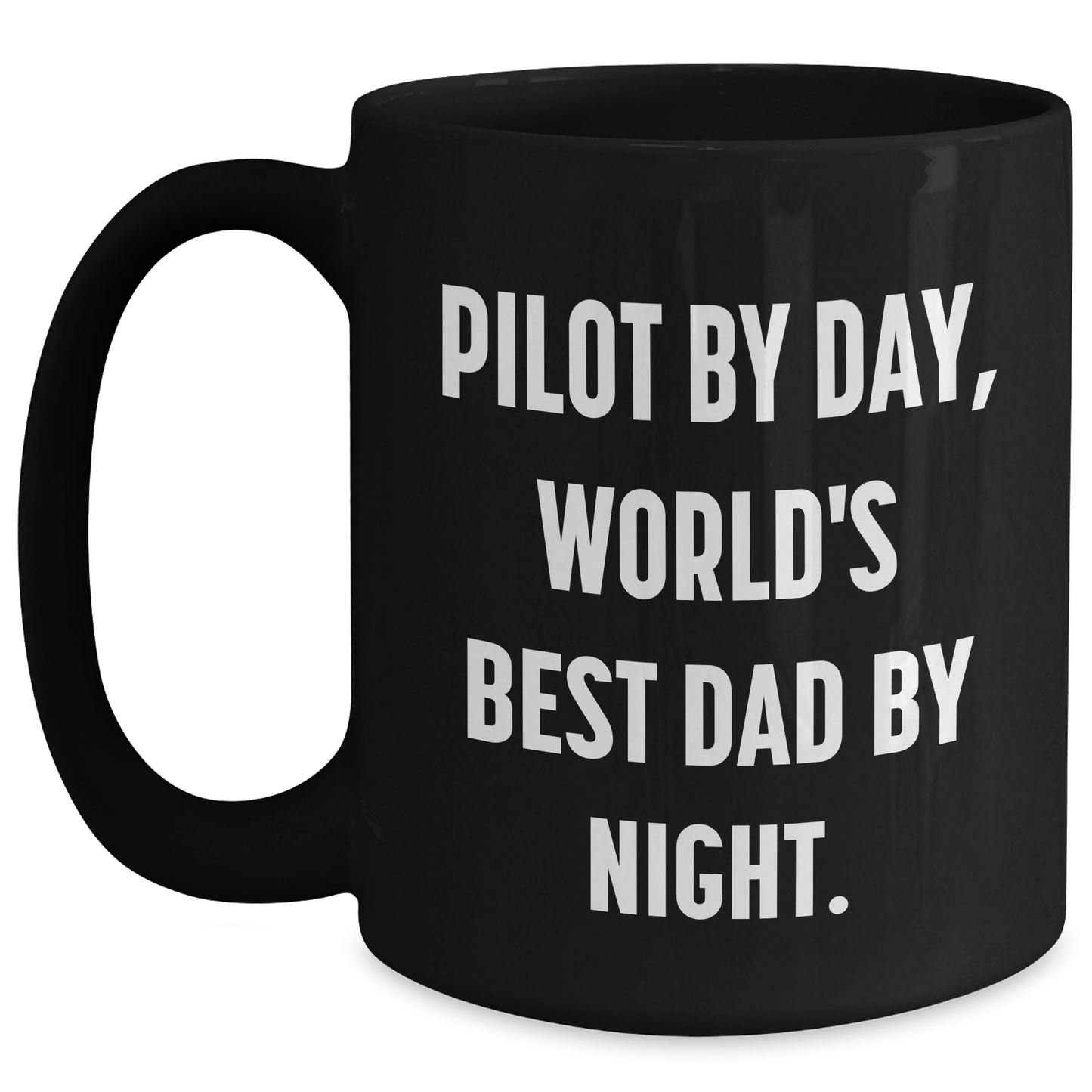 Pilot By Day Funny Black Coffee Mug Gifts for Men from World's Best Dad on Father's Day - Main