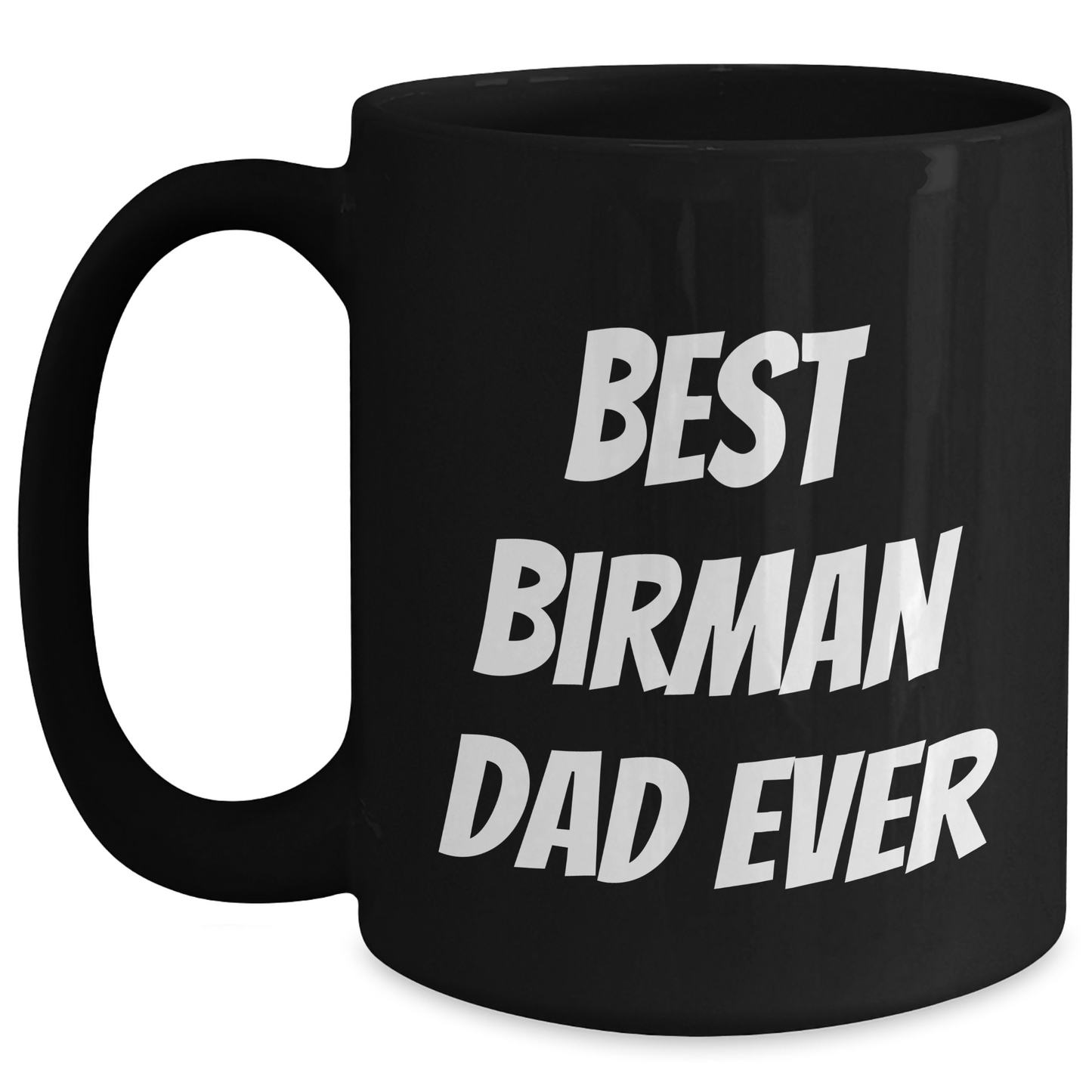 Birman Cat Lovers' Best Dad Ever Funny Quote Black Coffee Mugs Gifts from Family to Men on Father's Day - Main