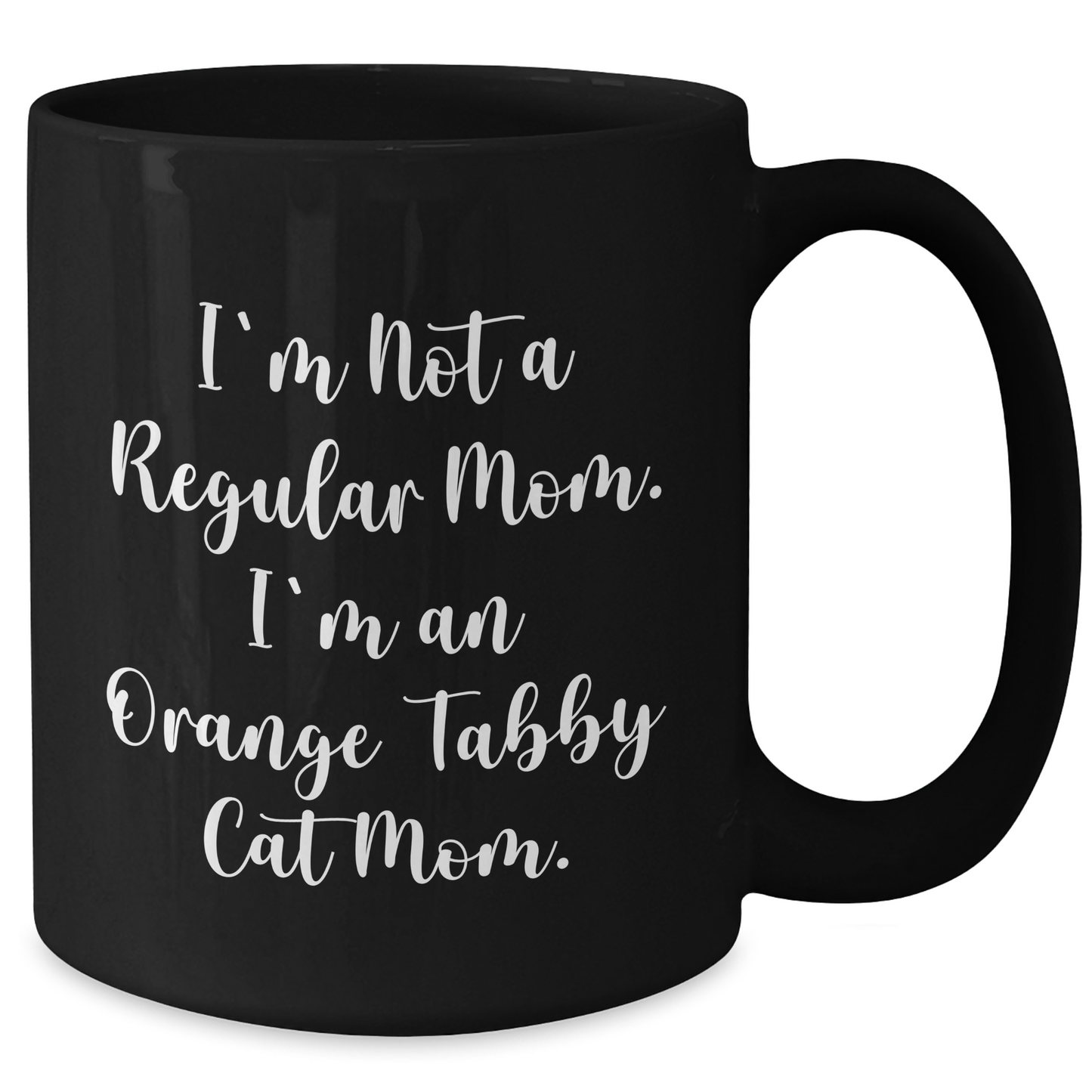 Funny Orange Tabby Cat Mom Gifts for Friends - Black Coffee Mug, I'm Not A Regular Mom. I'm An Orange Tabby Cat Mom., Graduation Unique Gifts from Mom to Family - Additional