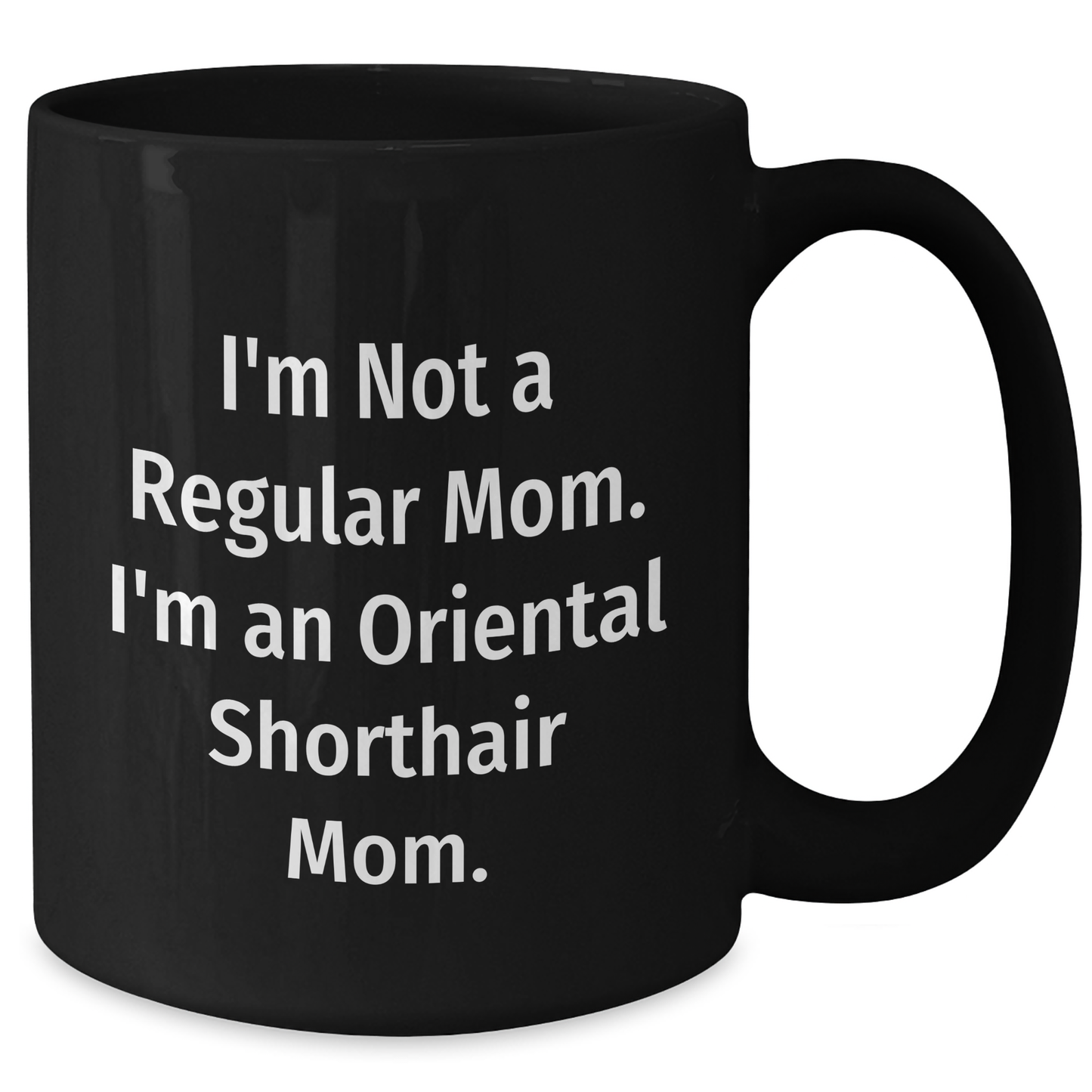 Oriental Shorthair Cat Mom Gifts from Family, Funny Black Coffee Mug for Oriental Shorthair Cat, Graduation Unique Gifts - Additional