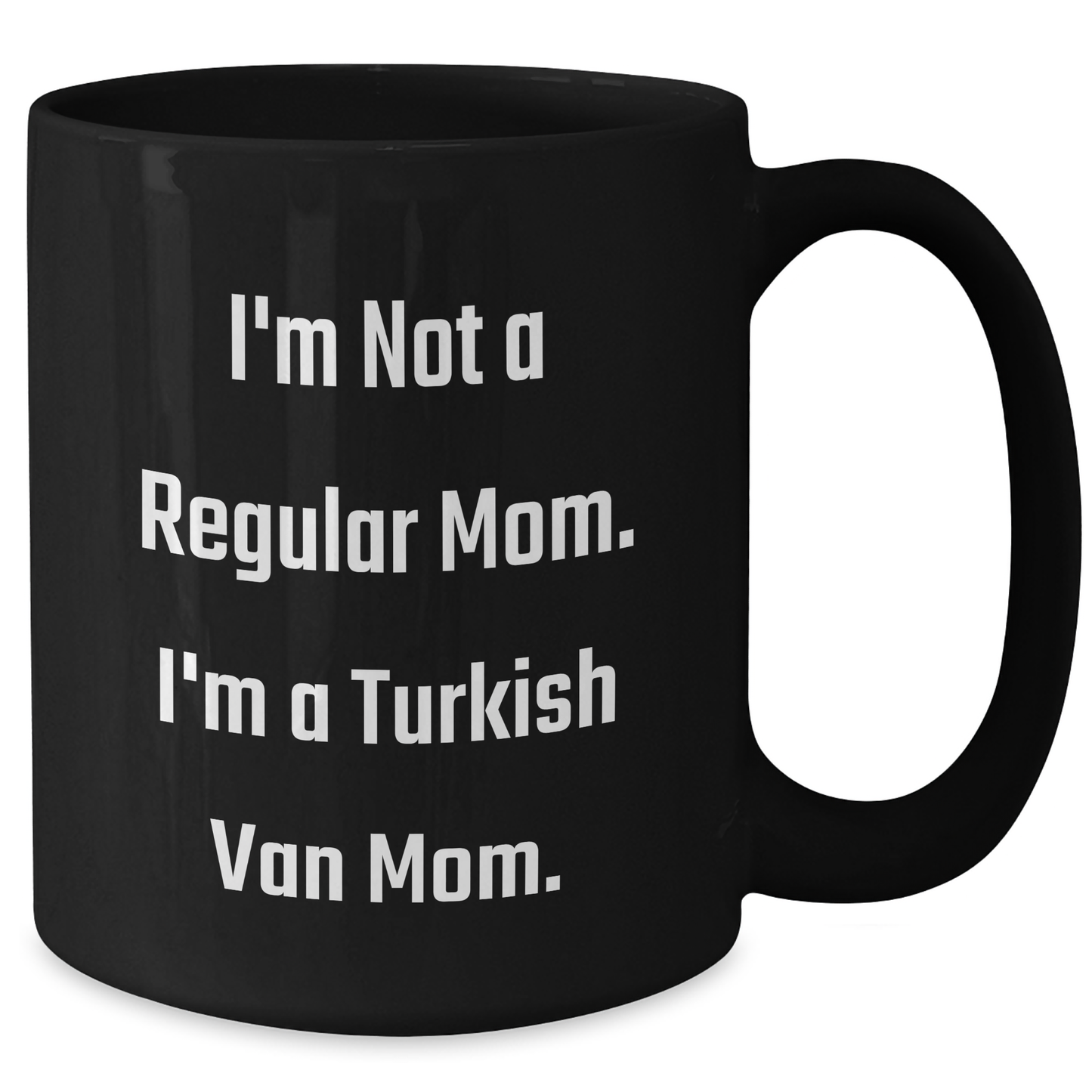 Turkish Van Cat Mom Funny Gifts from Family to Friends for Graduation Unique Black Coffee Mugs, I'm Not A Regular Mom. I'm A Turkish Van Mom. - Additional