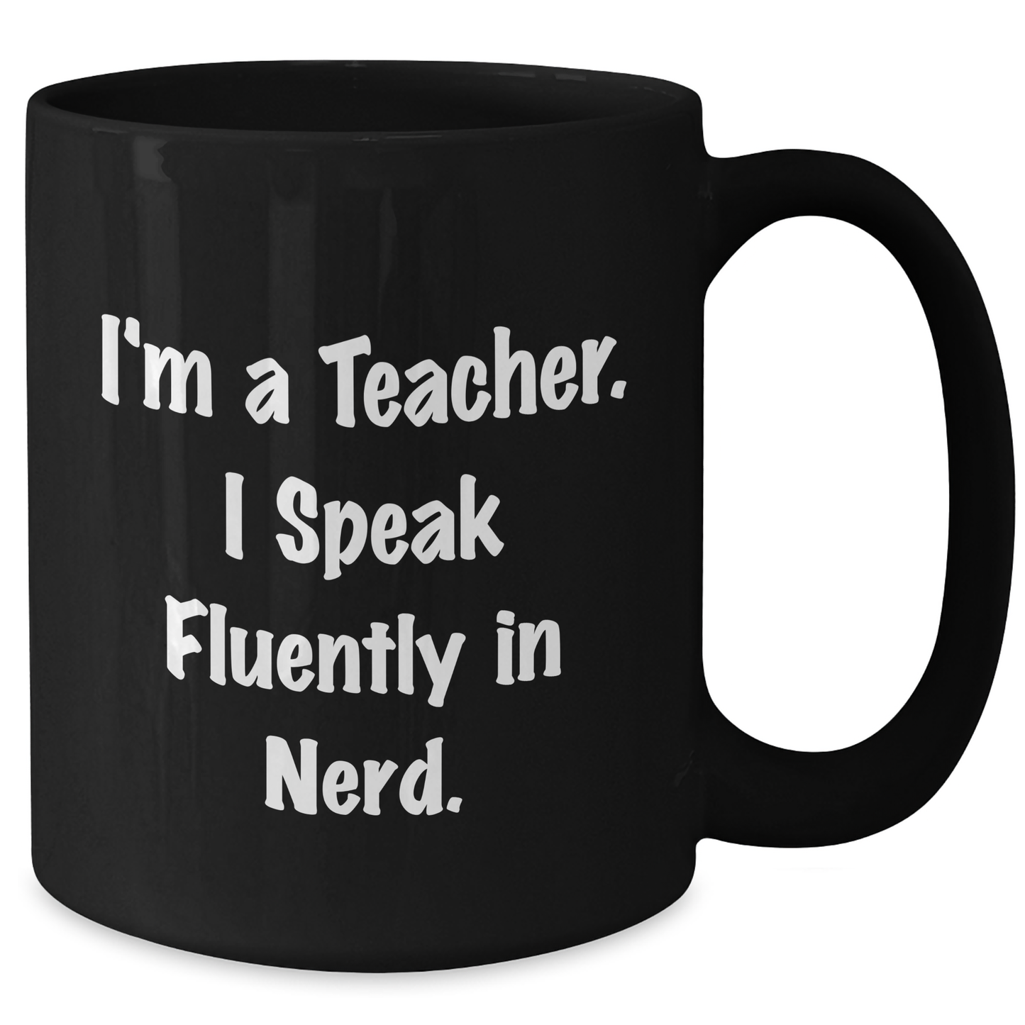 Funny Teacher Gifts from Friends to Teacher I'm A Teacher. I Speak Fluently In genius. Black Coffee Mug for Graduation Unique Gifts - Additional