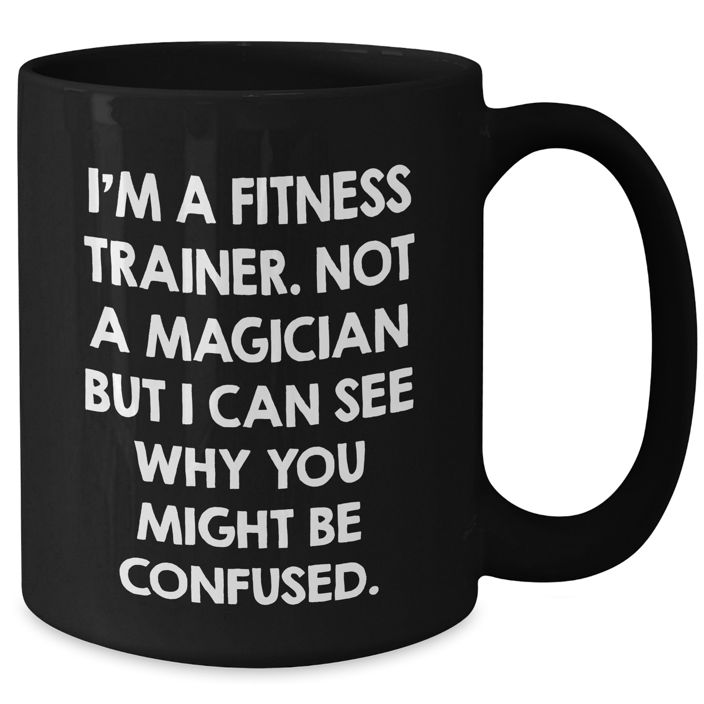 Funny Fitness Trainer Gifts from Friends to Men, Black Coffee Mug for Father's Day, 'I'm A Fitness Trainer. Not A Magician...' - Additional