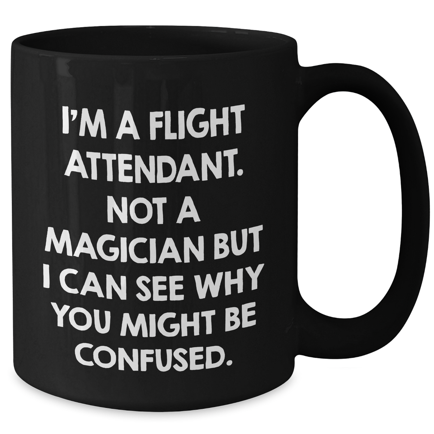 Funny Flight Attendant Gifts for Him, 'I'm A Flight Attendant. Not A Magician But I Can See Why You Might Be Confused.' Black Coffee Mug, Gifts from Family to Flight Attendant Dad for Father's Day - Additional