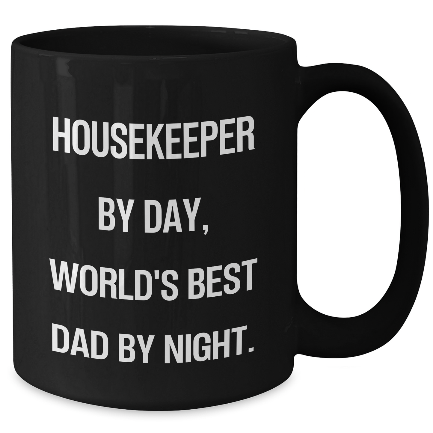Housekeeper Gifts By Day, World's Best Dad By Night Unique Father's Day Black Coffee Mug, Funny Quote Gifts from Men to Housekeeper, Perfect Housekeeper Appreciation Gift - Additional