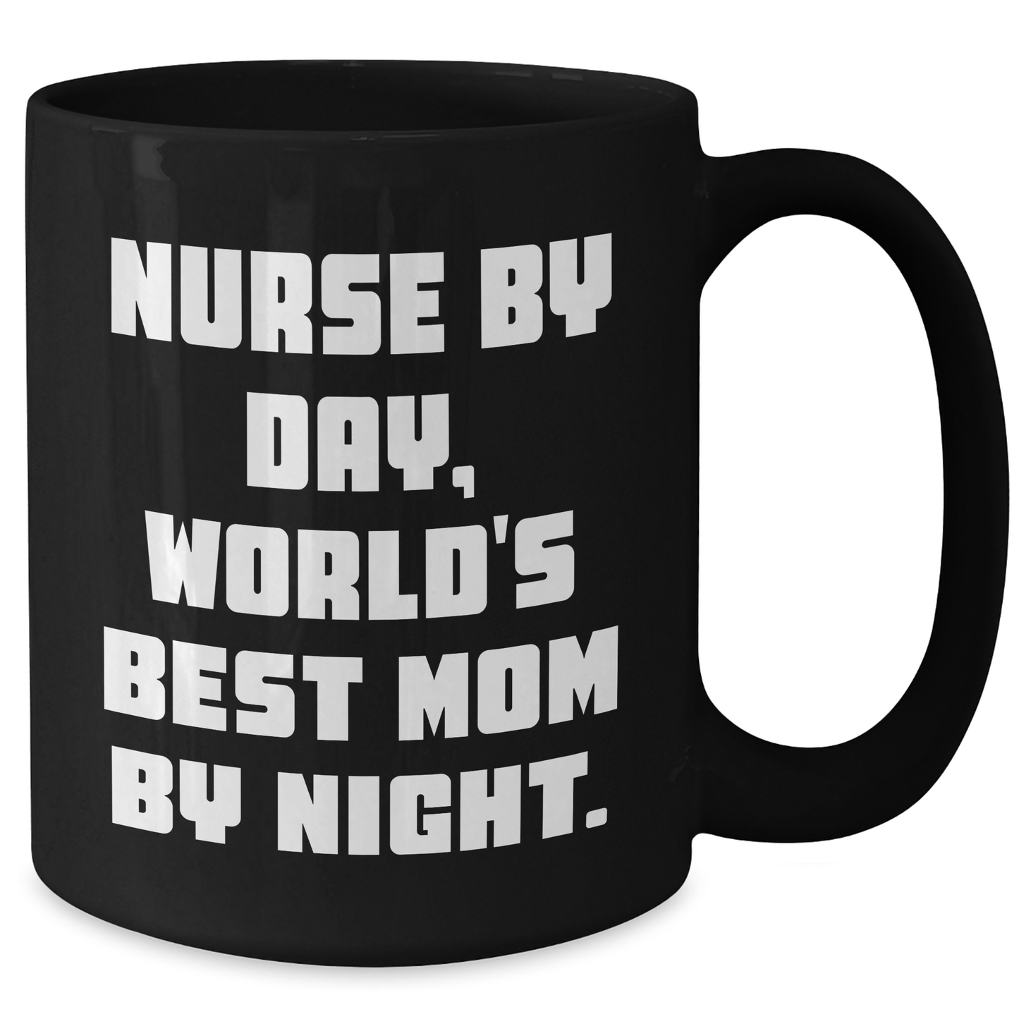 Nurse By Day, Funny Mom By Night, Black Coffee Mug for Nurse, Gifts from Mom to Nurse, Graduation Unique Gifts - Additional