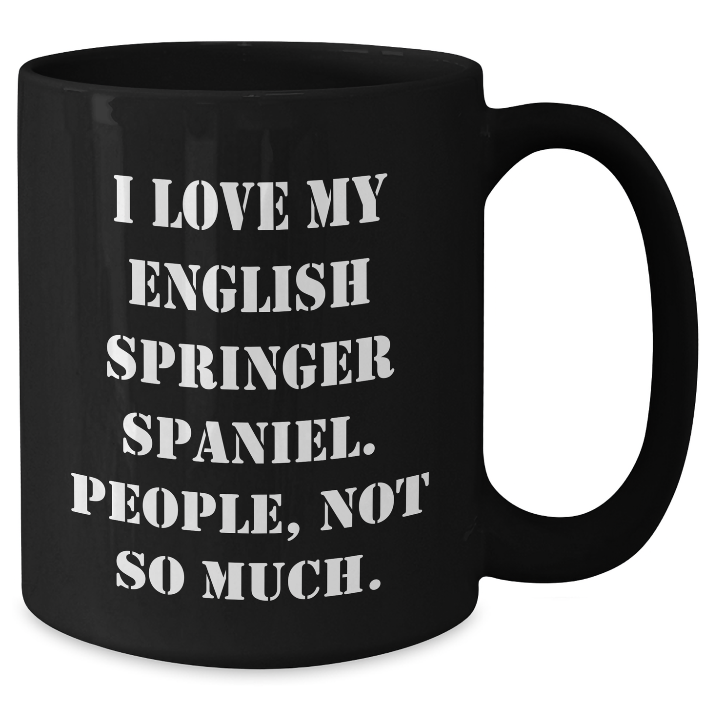 English Springer Spaniel Dog Lovers Gifts Fun Quote Black Coffee Mug for Friends, Family, Coworkers, Graduation Unique Gifts - Additional