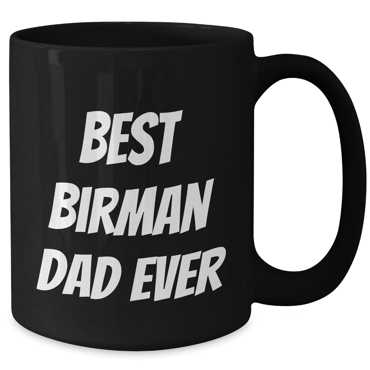 Birman Cat Lovers' Best Dad Ever Funny Quote Black Coffee Mugs Gifts from Family to Men on Father's Day - Additional