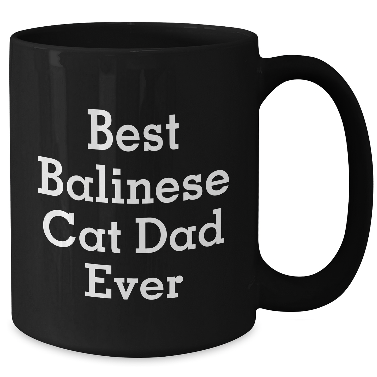 Balinese Cat Lovers Gifts, Funny Quotes, Black Coffee Mug, Best Dad Ever, Father's Day Unique Gifts from Family to Men - Additional