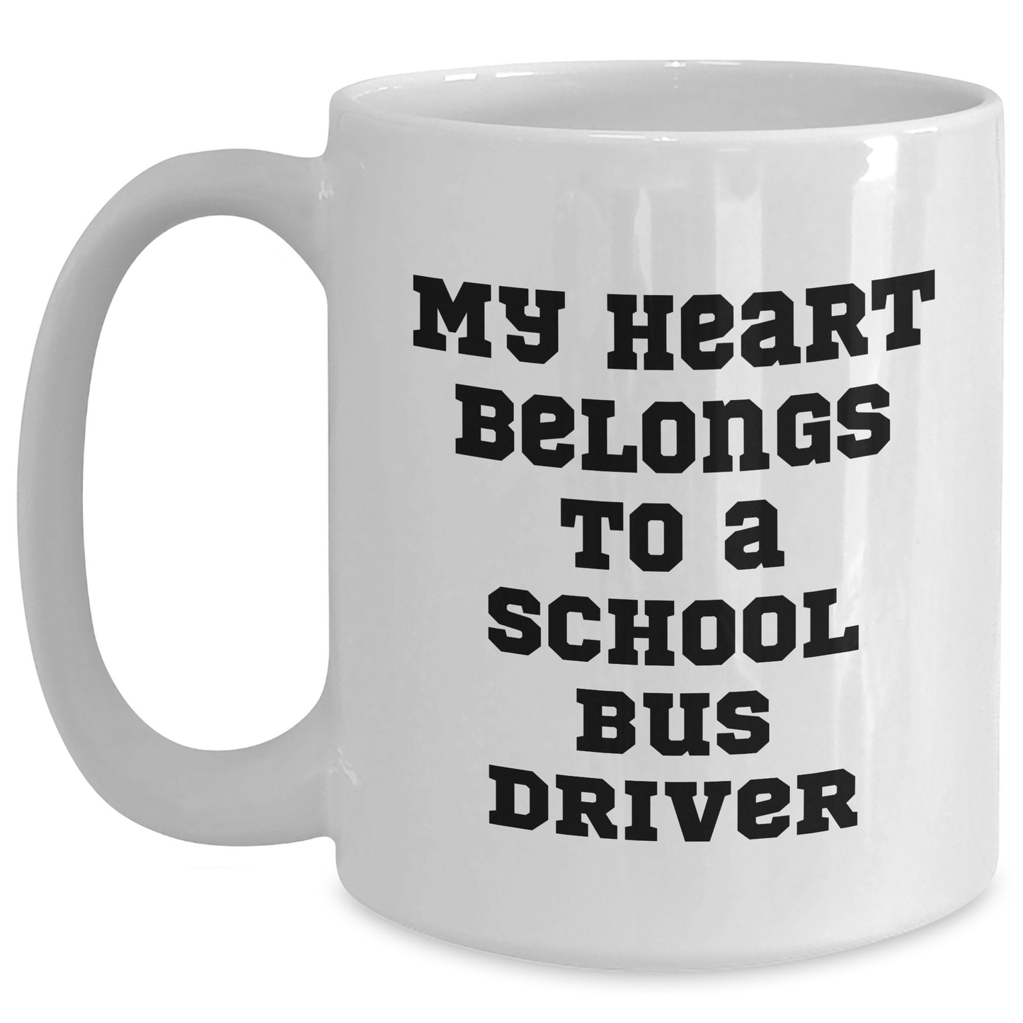 School Bus Driver Gifts from Friends, Family - Unique My Heart Belongs To A School Bus Driver White Coffee Mug, Graduation - Main