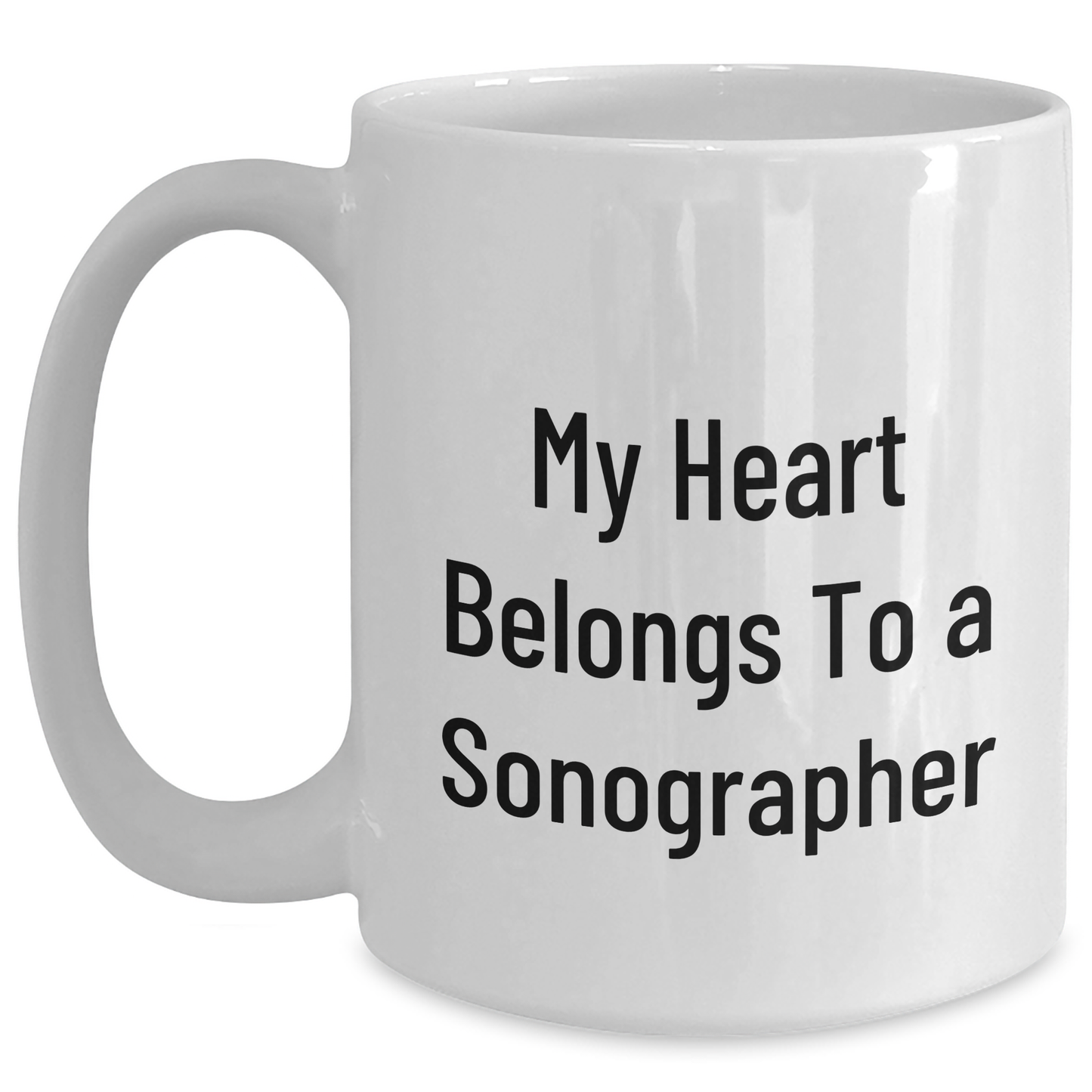 Funny Sonographer Gifts from Friends and Family - My Heart Belongs To A Sonographer White Coffee Mug for Graduation - Main