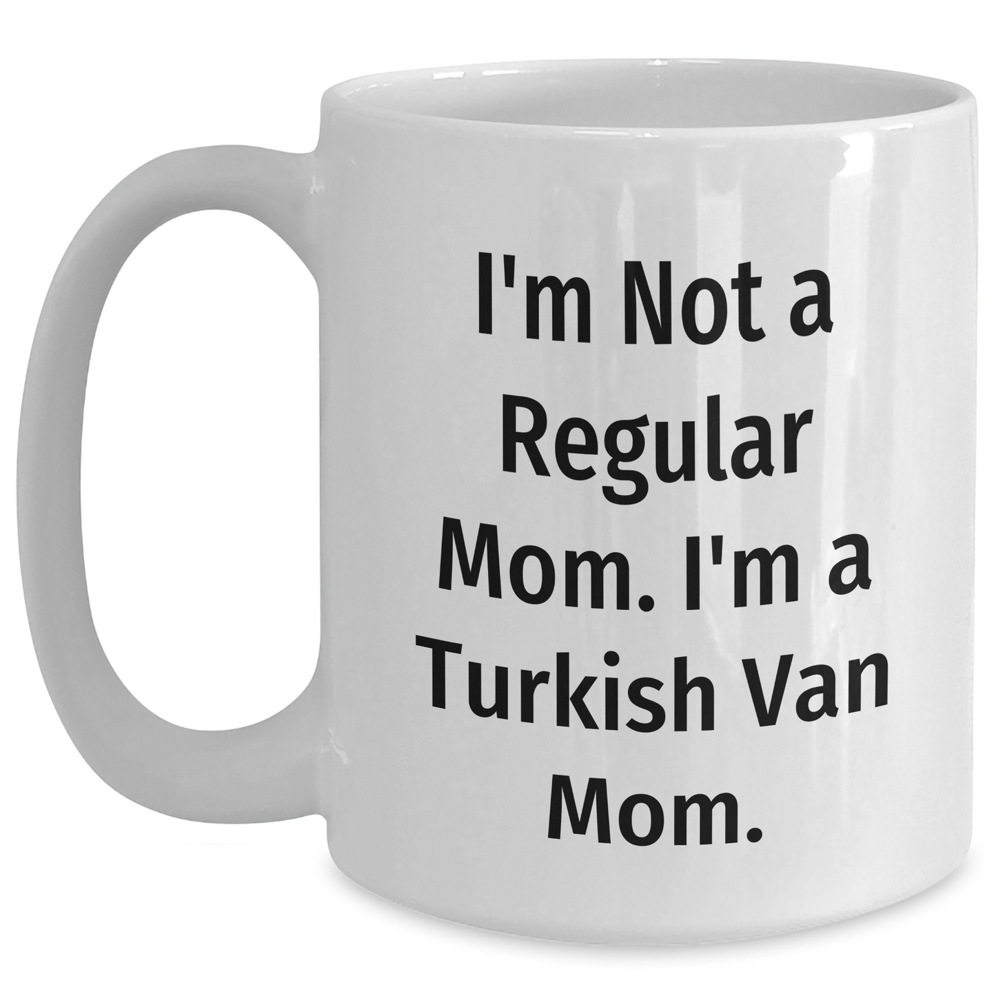 Turkish Van Cat Mom Gifts - White Coffee Mug for Graduation, 'I'm Not A Regular Mom. I'm A Turkish Van Mom.' Quote, Unique Gifts from Family, Friends, or Coworkers for Turkish Van Cat Lovers - Main