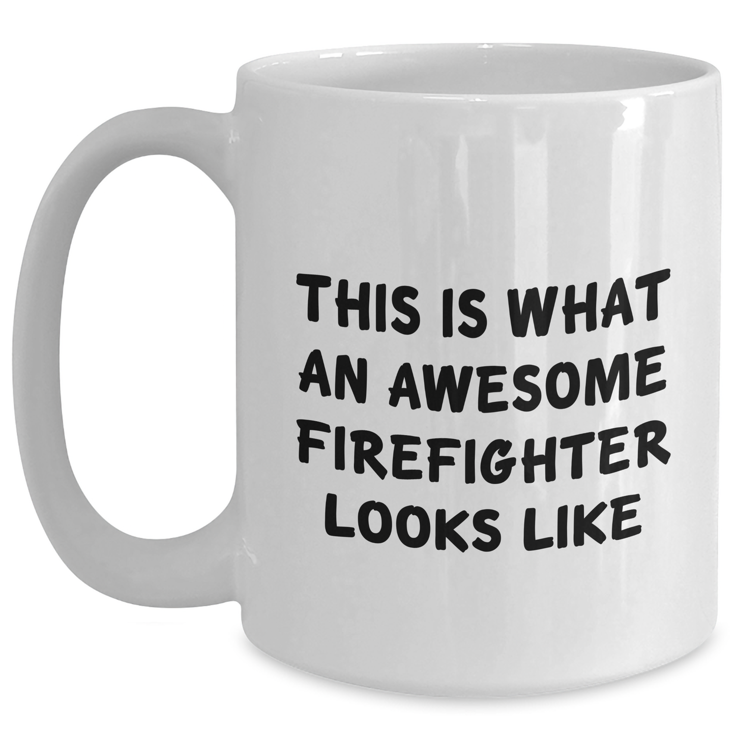 Firefighter Gifts from Friends, Funny White Coffee Mug for Graduation, 'This Is What An Awesome Firefighter Looks Like' Quote, 11oz or 15oz Ceramic Mug, Microwave and Dishwasher Safe - Main