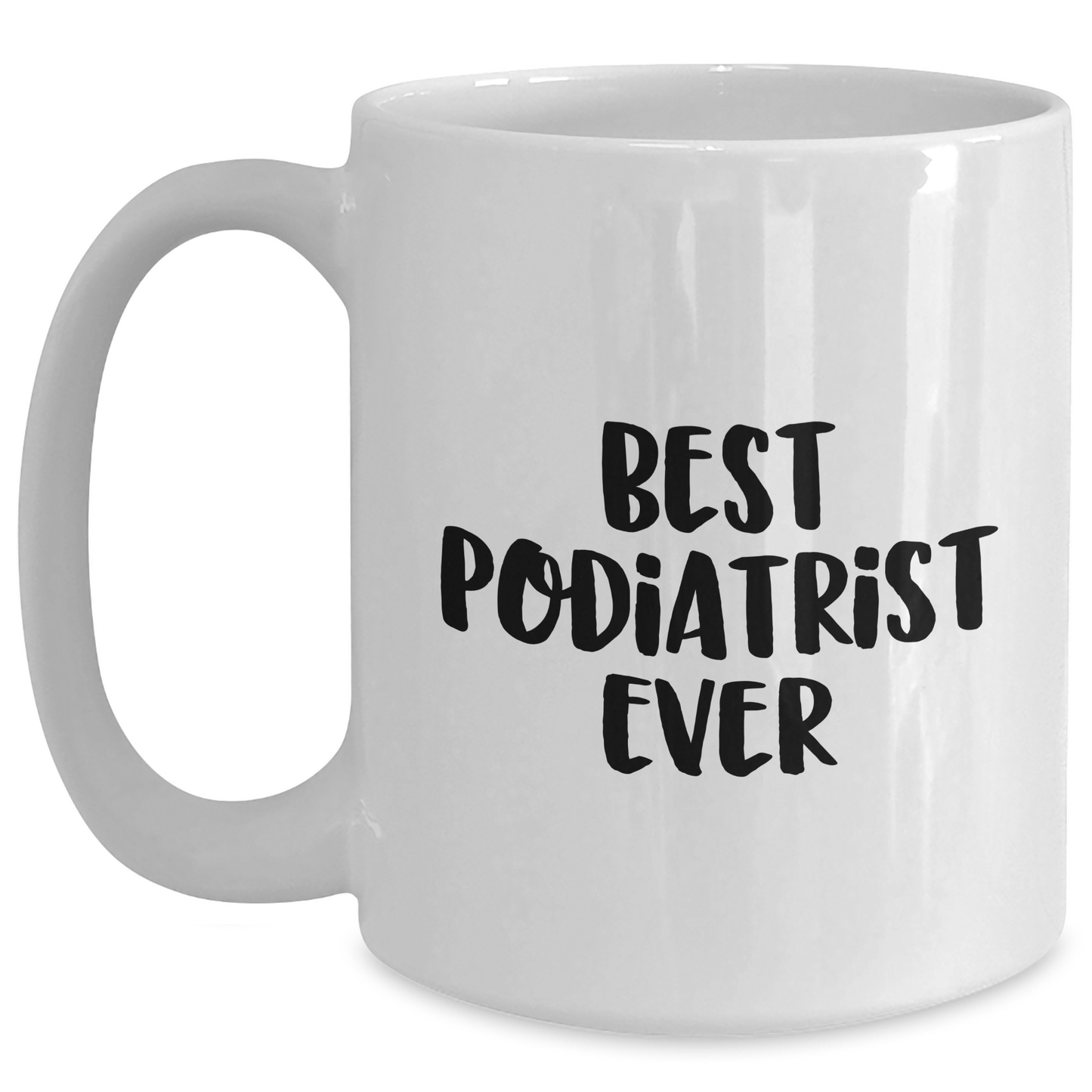 Funny Podiatrist Gifts Best White Coffee Mug for Father's Day from Men to Best Podiatrist Ever - Main