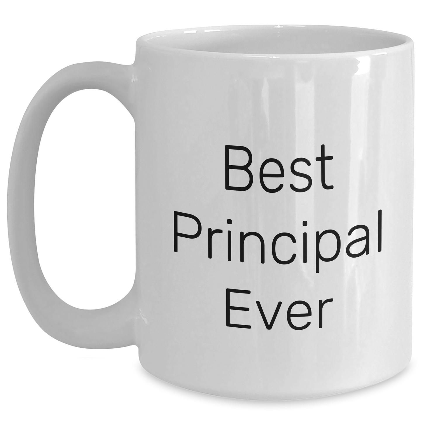 Funny Principal Quotes White Coffee Mug, Gifts from Men for Best Principal Ever, Funny White Coffee Mugs for Father's Day - Main