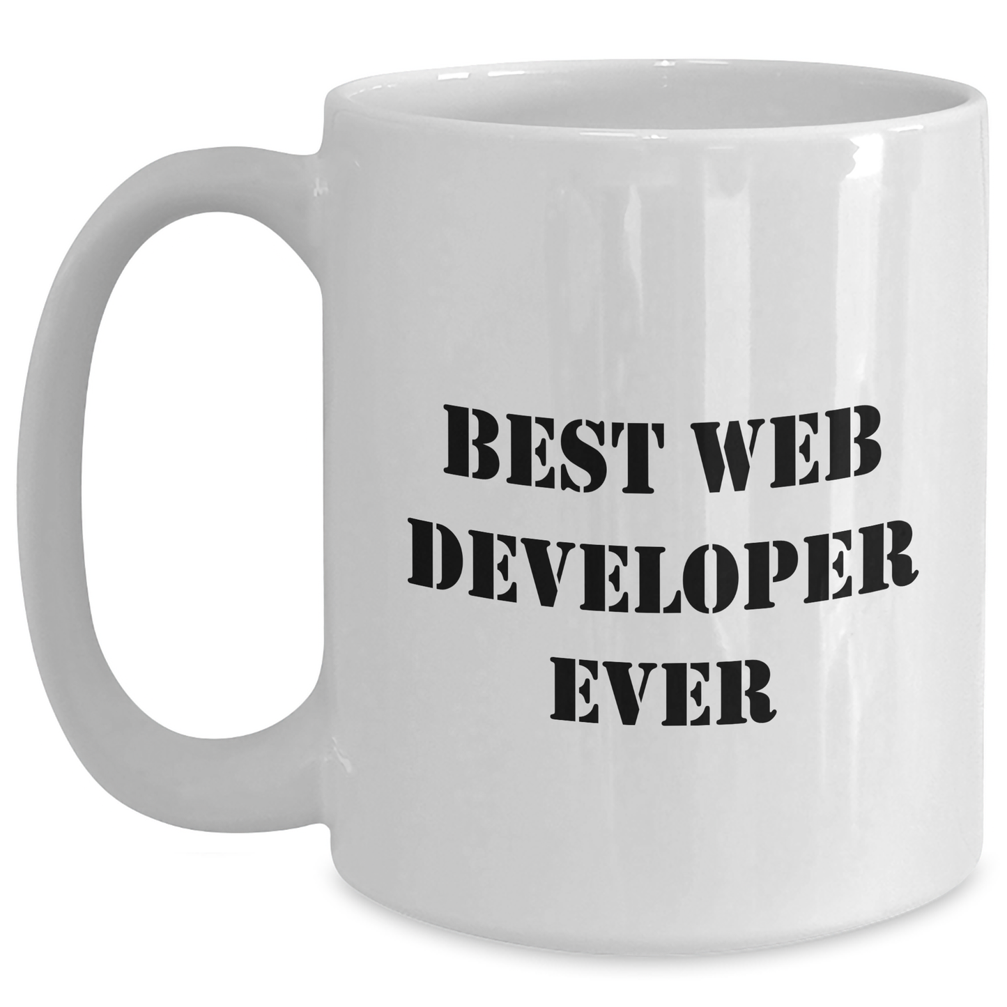 Funny Web Developer Gifts from Friends to Web Developer Graduation Unique White Coffee Mug, 'Best Web Developer Ever' Quote, 11oz or 15oz Capacity, Ceramic, Microwave, and Dishwasher Safe - Main