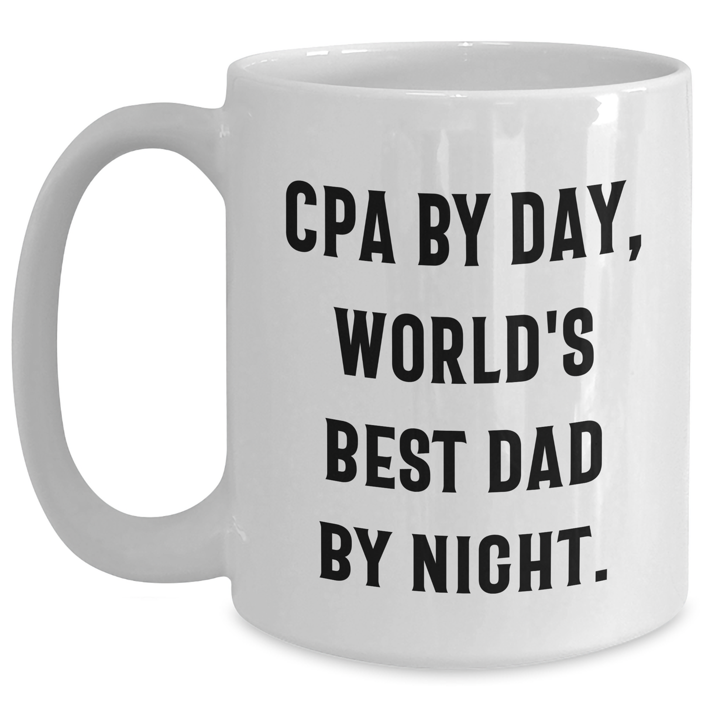 CPA Gifts, Funny Quotes, Father's Day White Coffee Mug, Gifts from Family, Unique Gifts for CPA Professionals - Main
