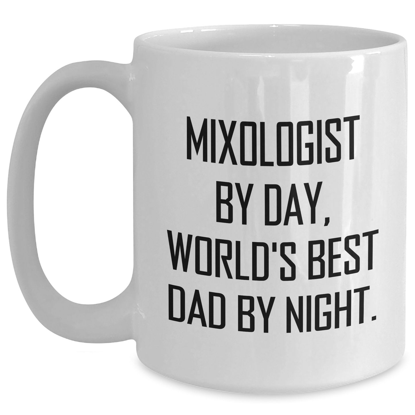Funny Mixologist Gifts from Dad - World's Best Dad By Night, White Coffee Mug for Father's Day - Main