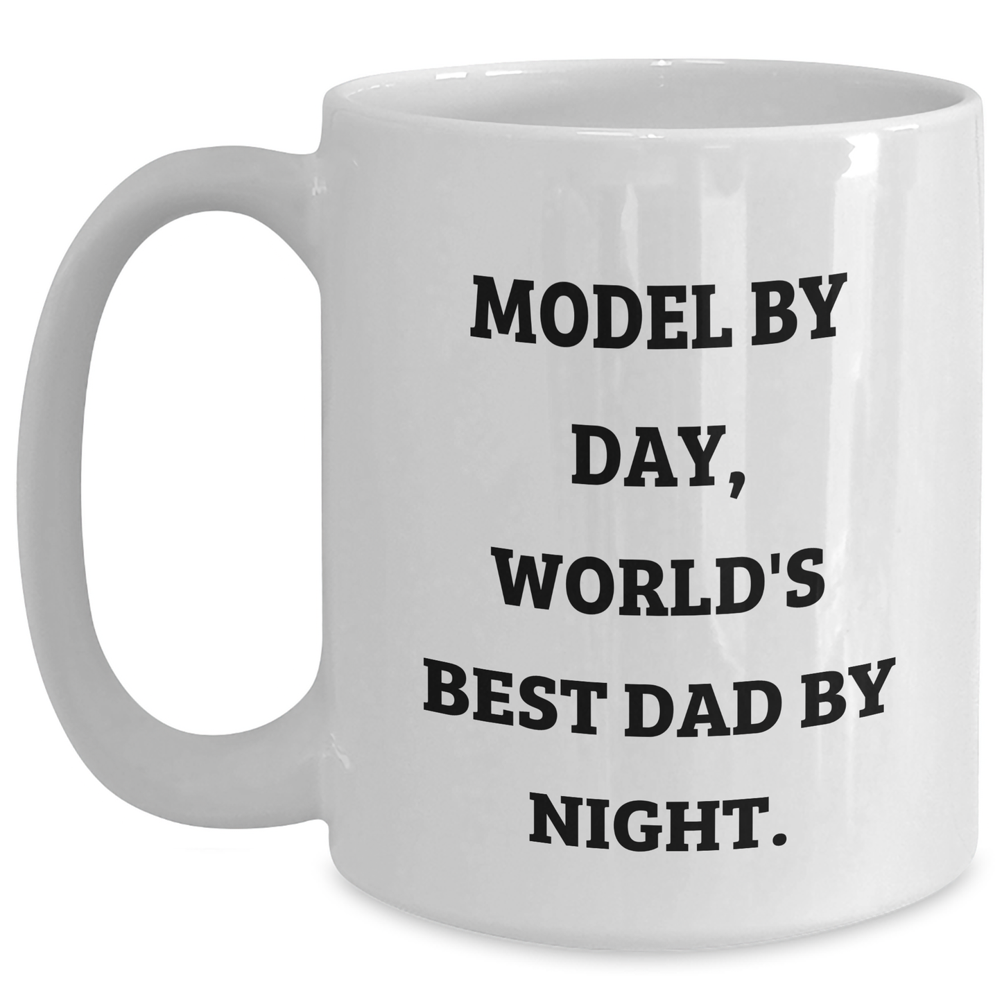 Model By Day, Funny White Coffee Mug for Dad By Night, Gifts from Family, Unique Father's Day Ideas for Him - Main