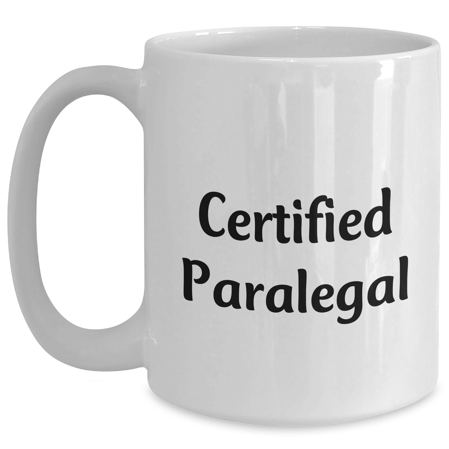 Funny Certified Paralegal Gifts for Dad White Coffee Mug, Gifts from Family for Paralegal Friends, Inspirational Quote, 11oz or 15oz, Microwave and Dishwasher Safe - Main