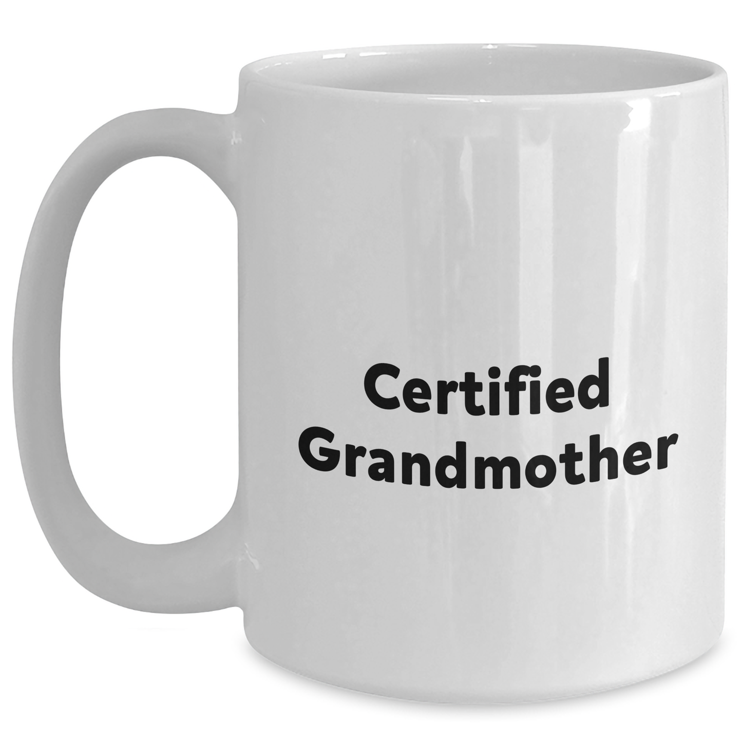 Funny Grandmother Gifts, 'Certified Grandmother' White Coffee Mug, 11oz or 15oz, Father's Day Unique Gifts from Family to Grandmother - Main