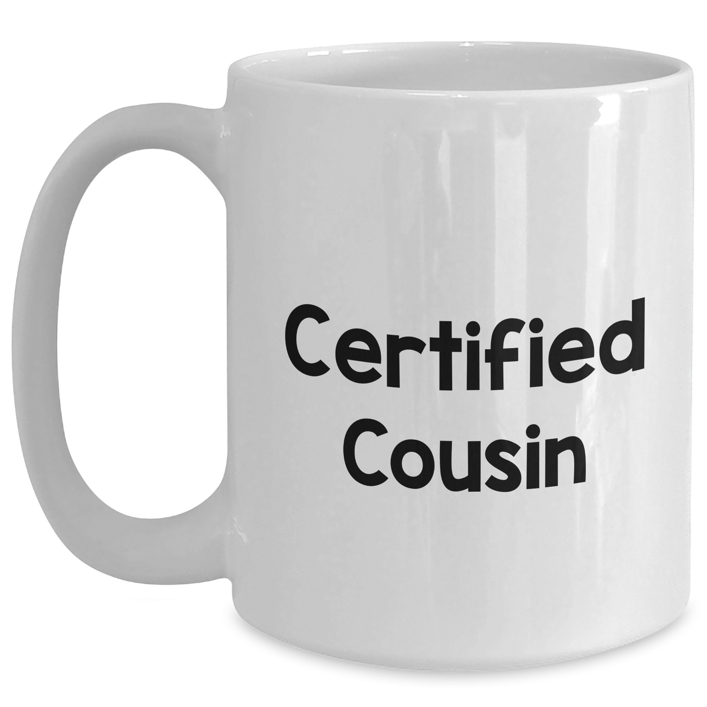 Funny Cousins Gift, White Coffee Mug, 'Certified Cousin' Quote, Father's Day Unique Gifts from Family to Men - Main