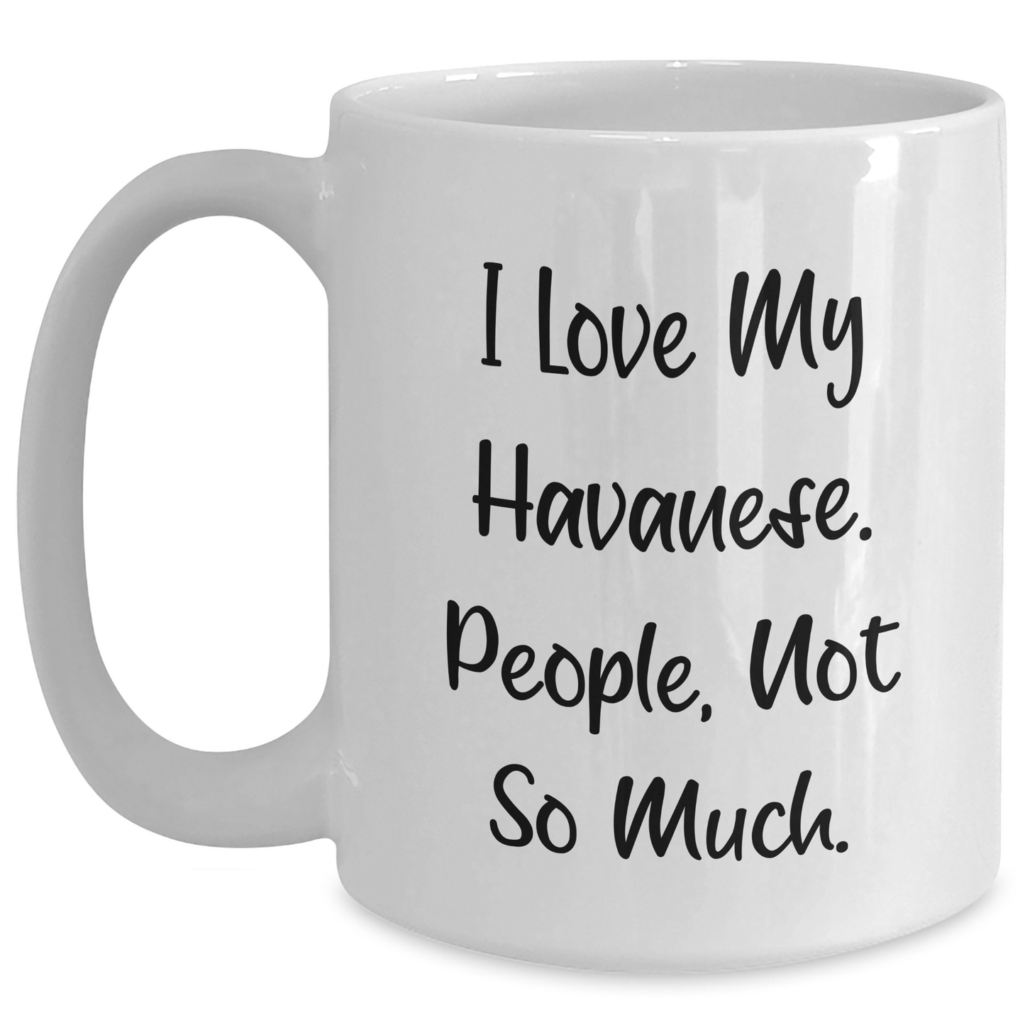 Havanese Dog Lovers Funny Quote Gifts from Family to Havanese Dogs, White Coffee Mug for Graduation Unique Gifts - Main