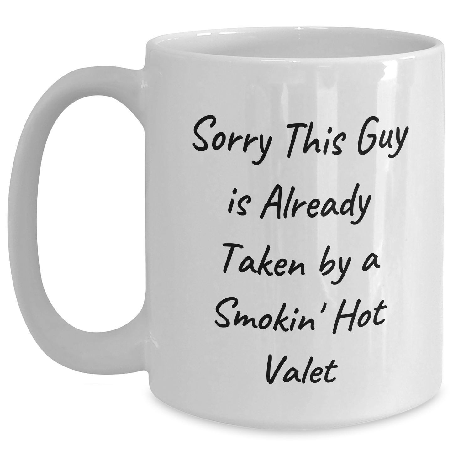 Funny Valet Gifts from Friends for Him, Sorry This Guy Is Already Taken By A Smokin' Hot Valet White Coffee Mug, Father's Day Unique Gifts - Main