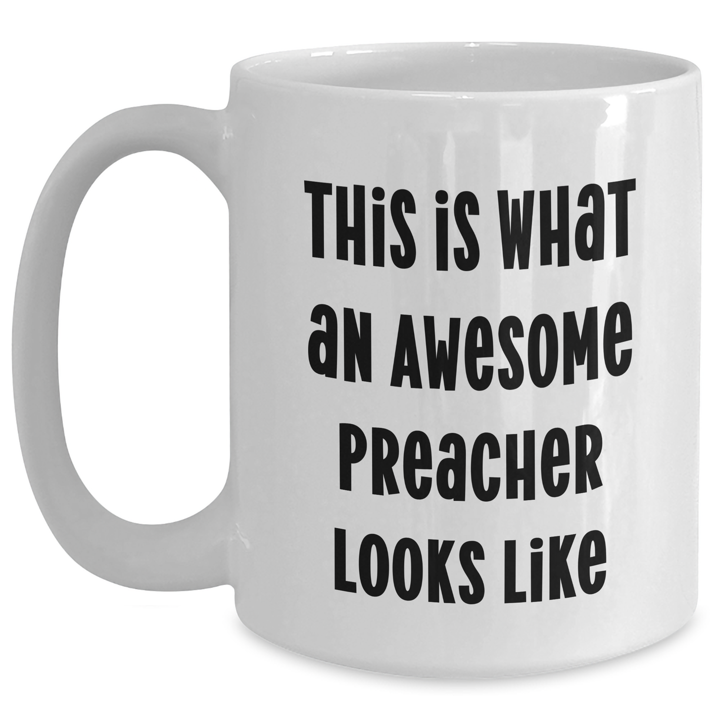 Funny Preacher Gifts for Him, White Coffee Mug with 'This Is What An Awesome Preacher Looks Like' Quote, Gifts from Men, for Father's Day - Main