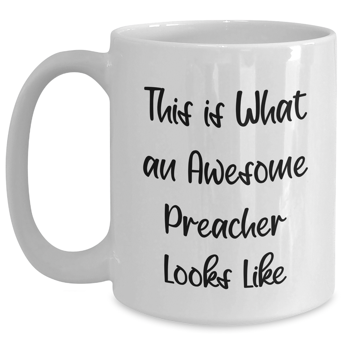 Funny Preacher Gifts, White Coffee Mug with Inspirational Quote, Gifts from Family to Dad on Father's Day, Perfect for Preacher, Men, or Women - Main