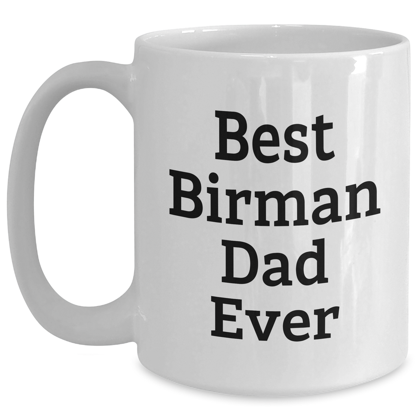 Funny Birman Cat Gifts for Dad, Best Birman Dad Ever White Coffee Mug, Unique Father's Day Unique Gifts from Men to Family - Main