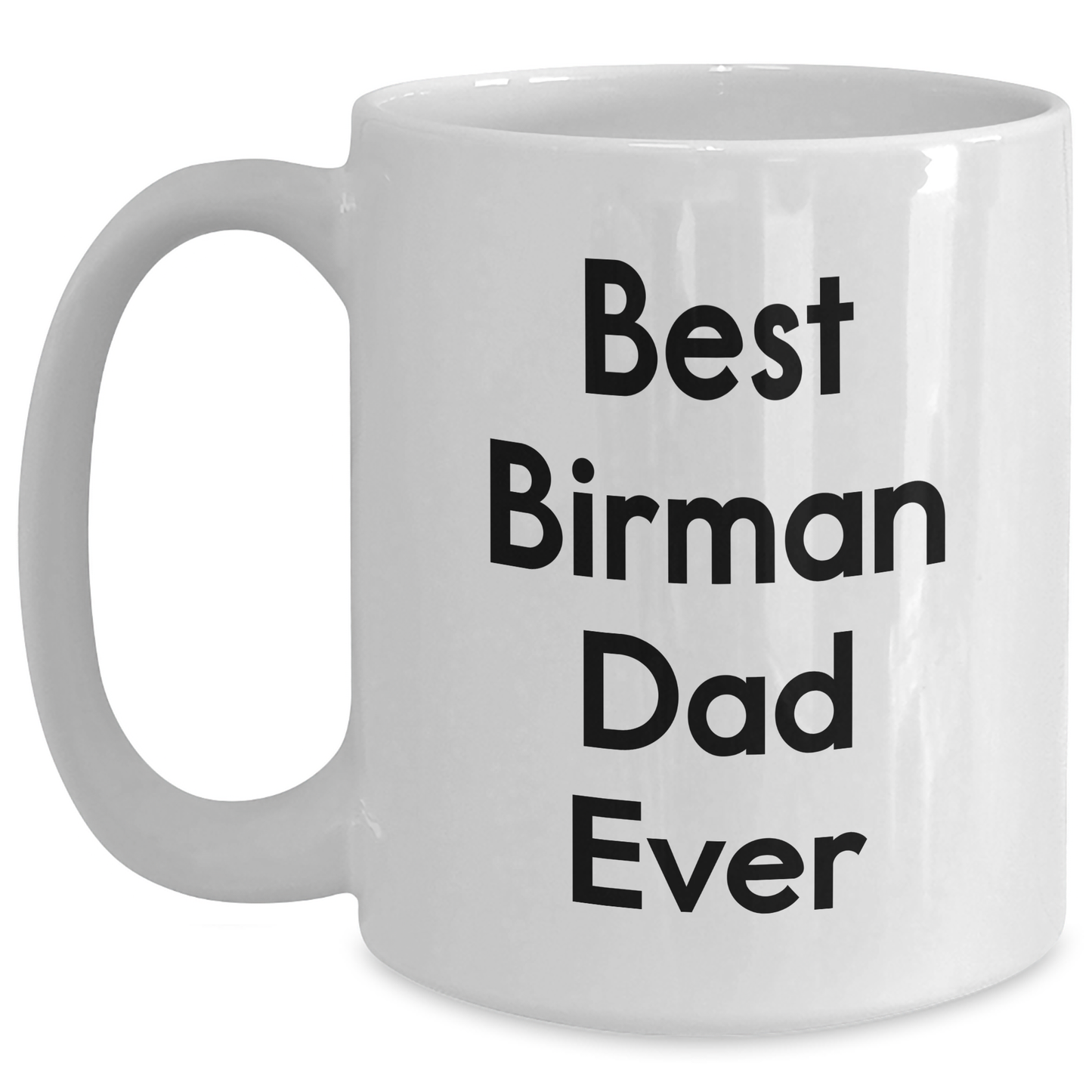 Funny Birman Cat Gifts for Dad - 'Best Birman Dad Ever' White Coffee Mug, Father's Day Unique Gifts from Family, Friends, or Coworkers - Main