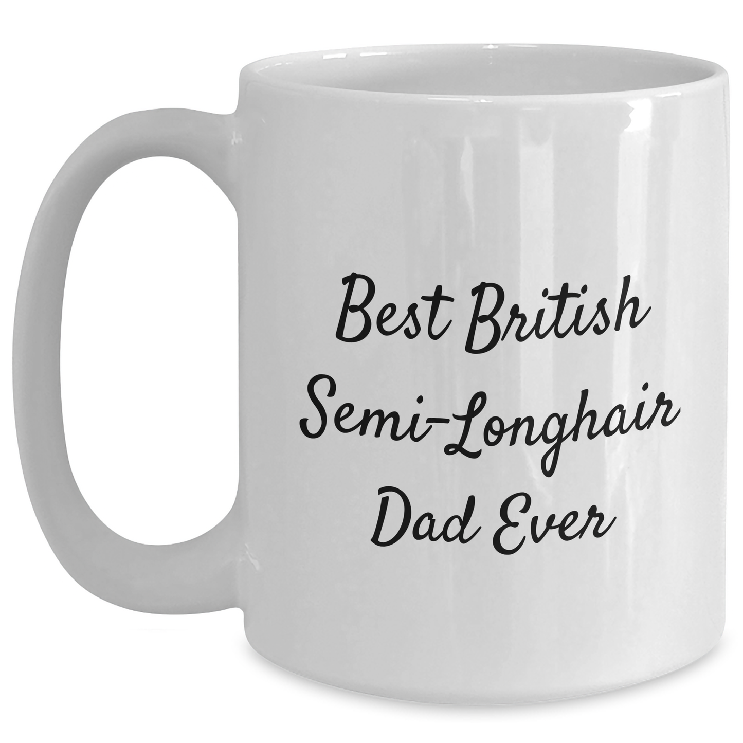 Funny British Semi-Longhair Cat Dad's Unique White Coffee Mug Gifts for Men, Women, Friends from Family for Father's Day - Main